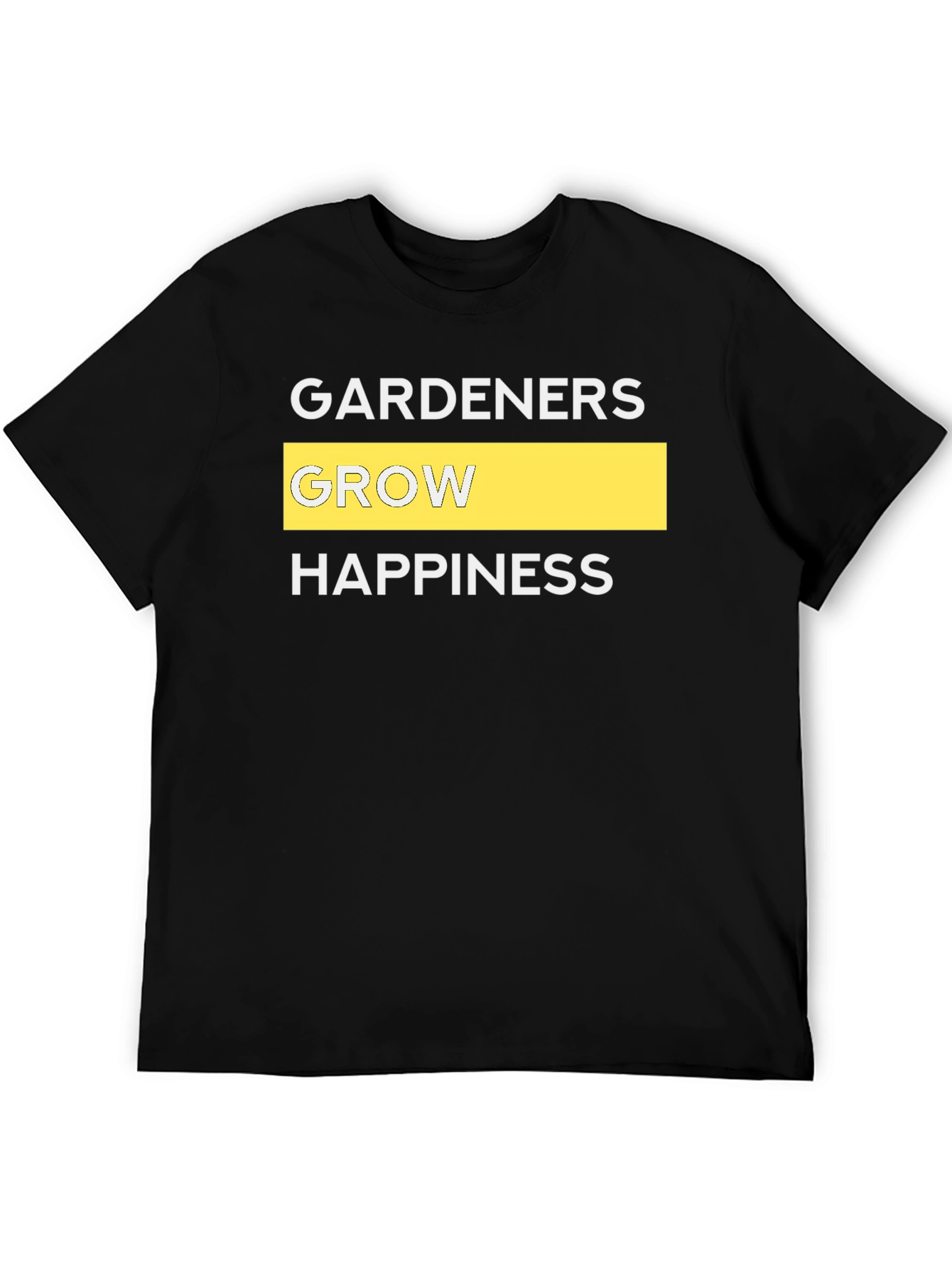 Gardeners Grow Happiness Graphic Tee