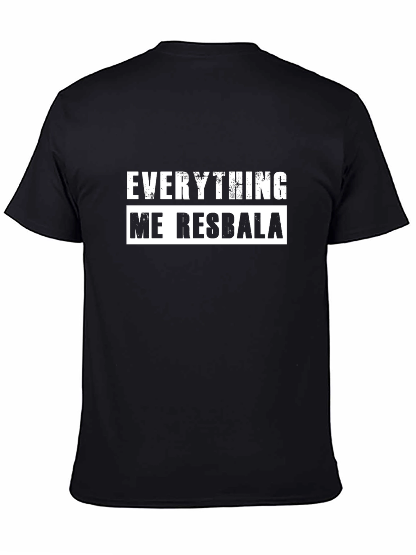 Everything Me Resbala T-Shirt