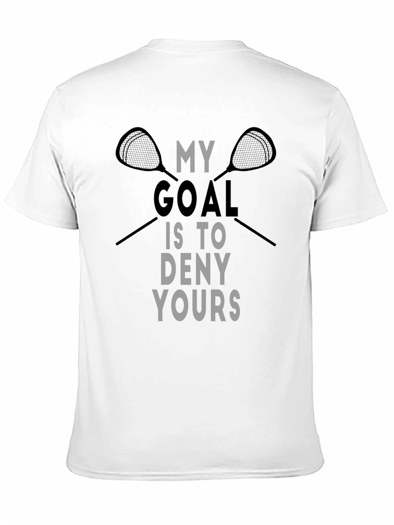 Lacrosse Goal T-Shirt - Deny Yours