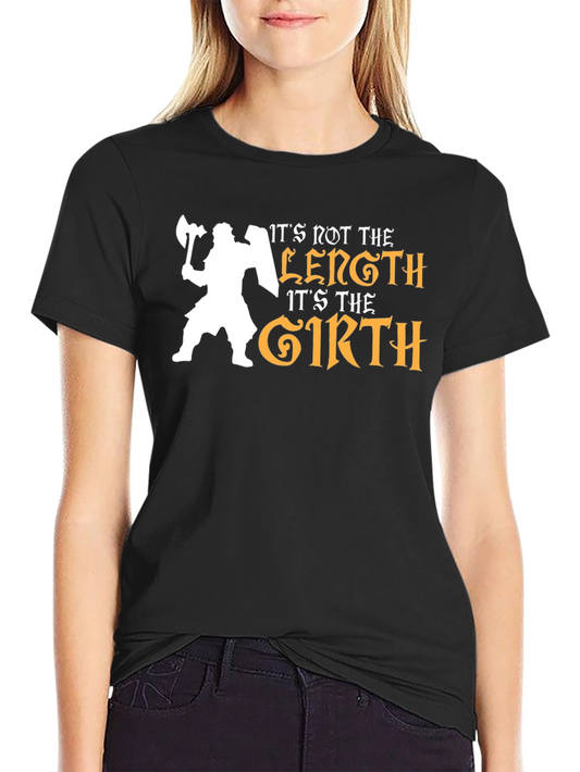 Its Not the Length Its the Girth Black T-Shirt