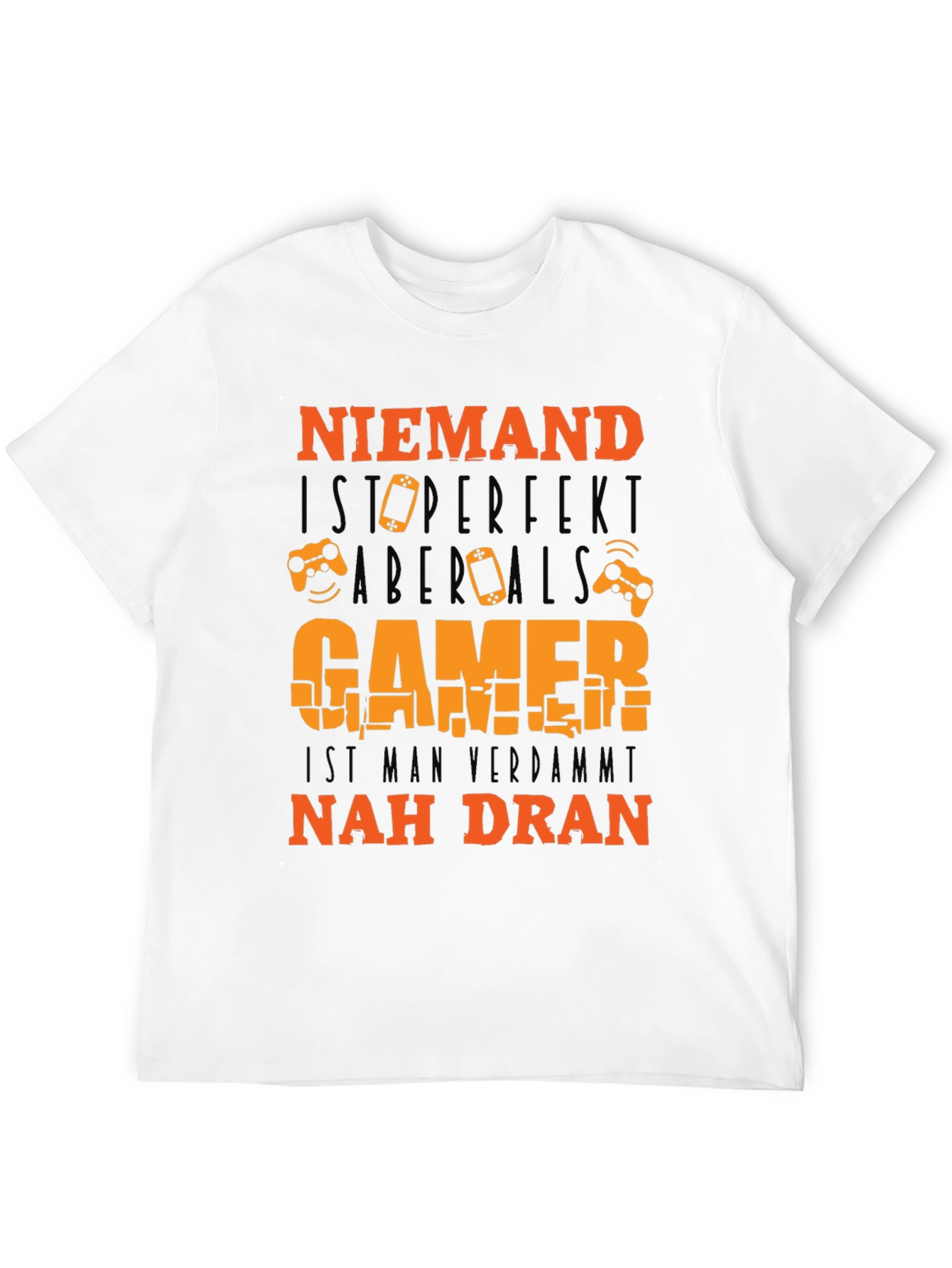 Gamer T-Shirt: Niemand Ist Perfekt - But Gamer