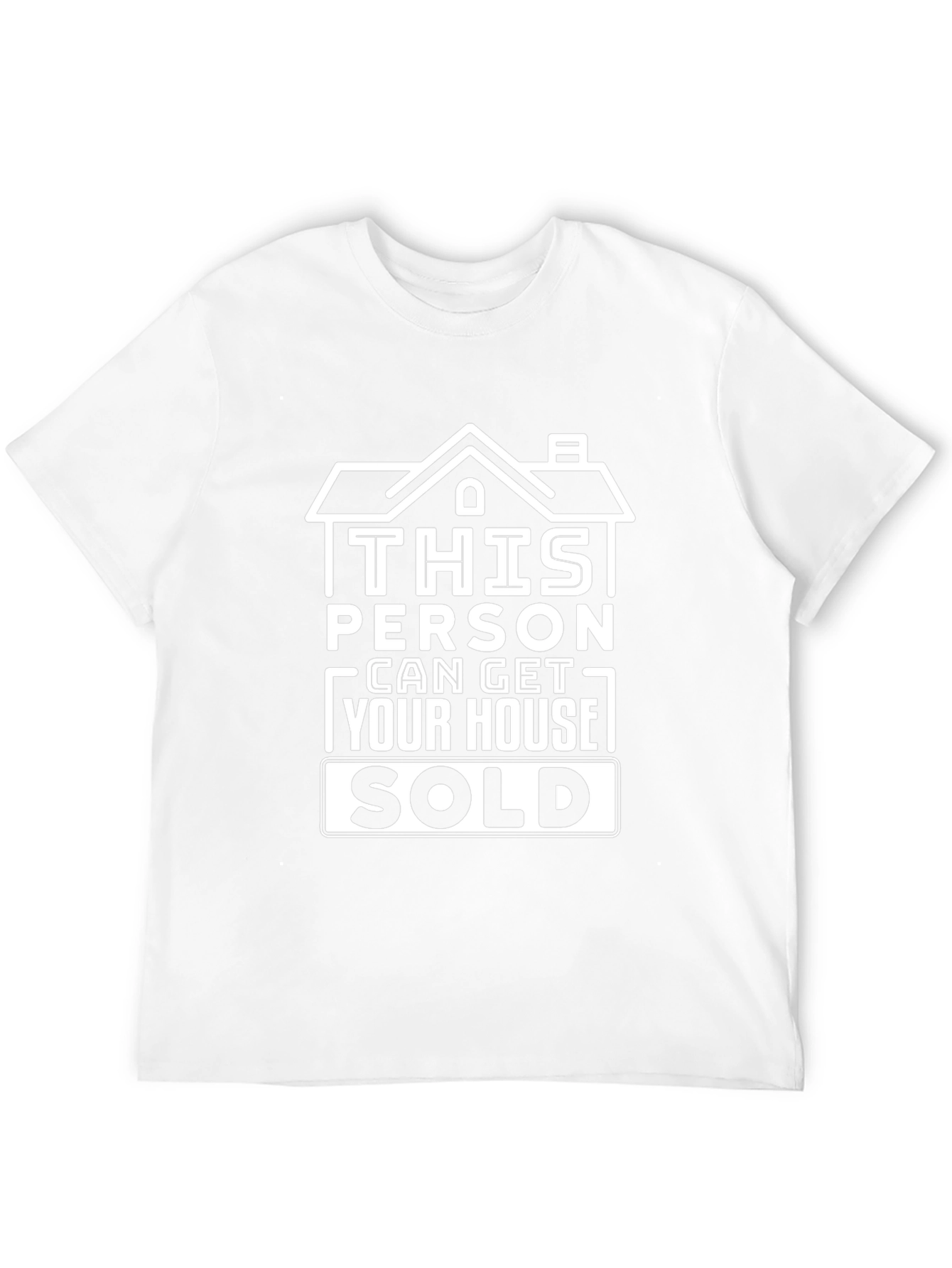Real Estate Agent T-Shirt - Get Your House Sold!