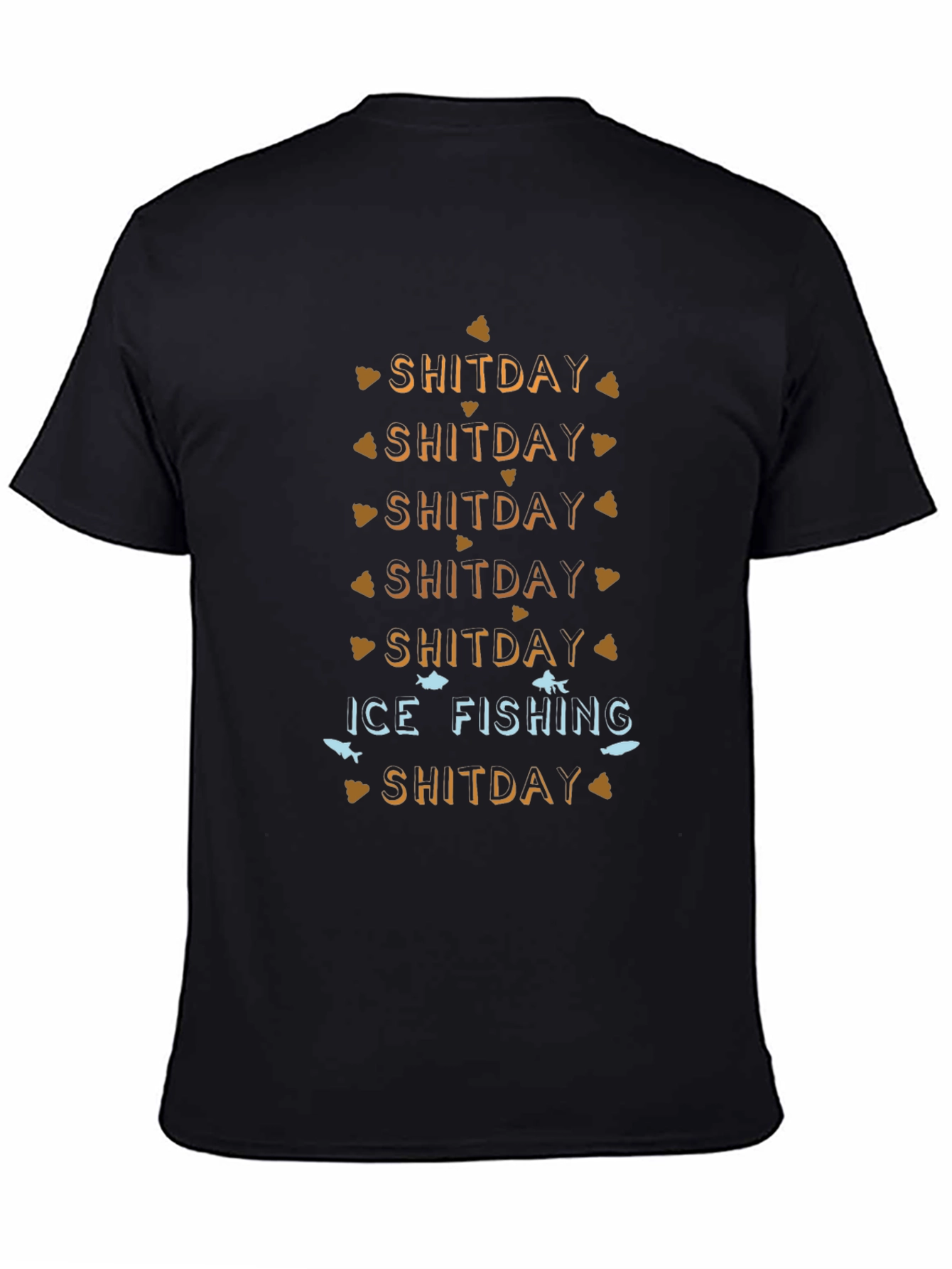 Ice Fishing Shitday T-Shirt