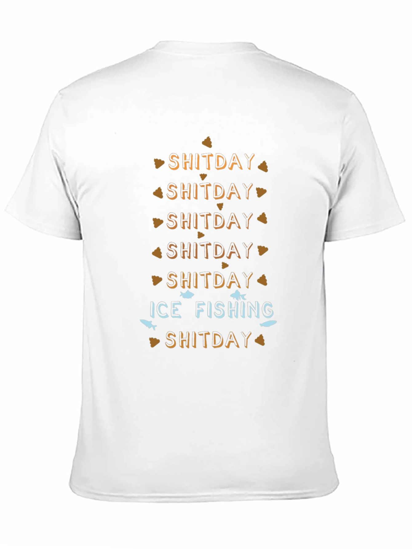 Ice Fishing Shitday T-Shirt