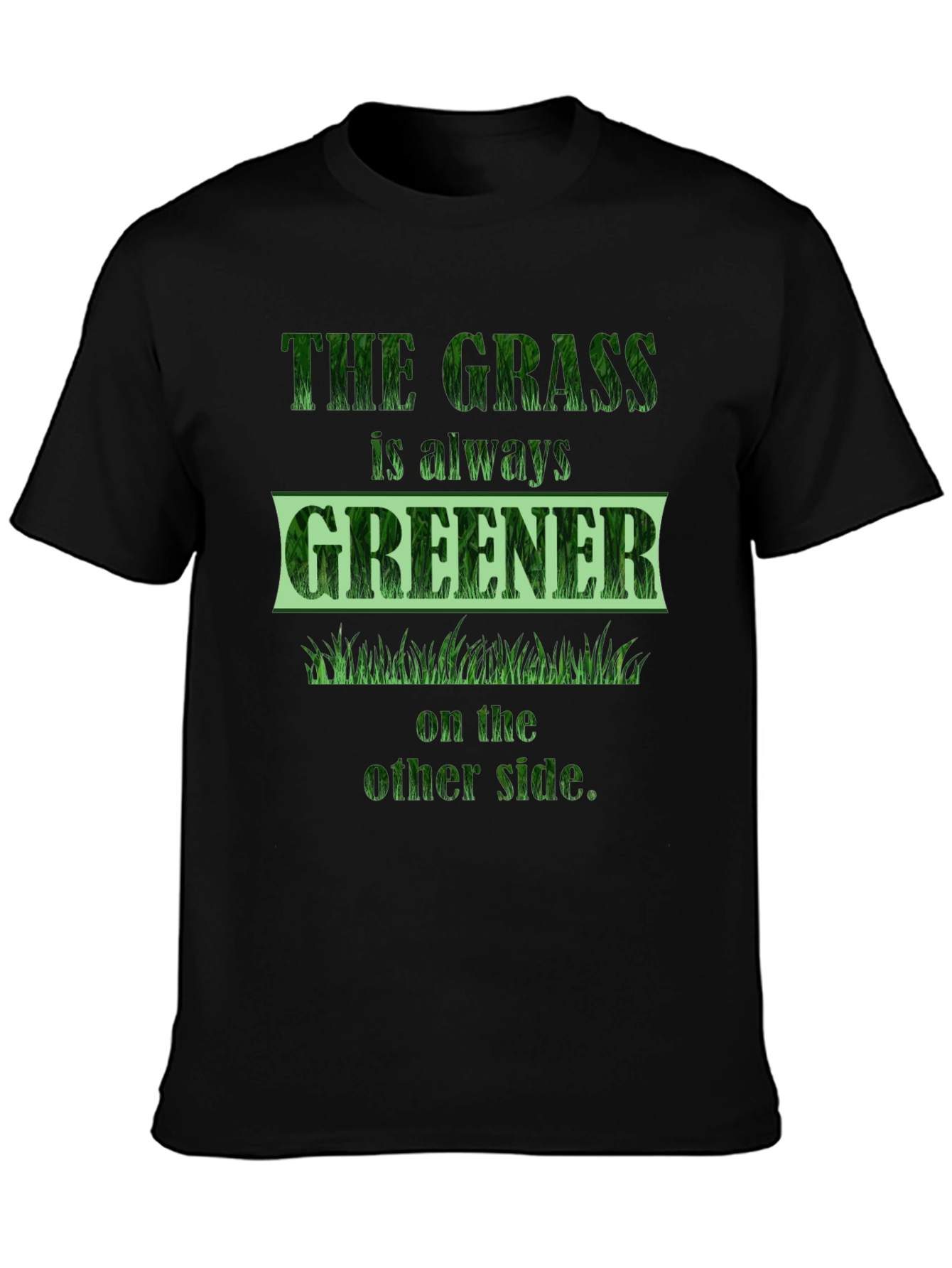The Grass is Greener T-Shirt
