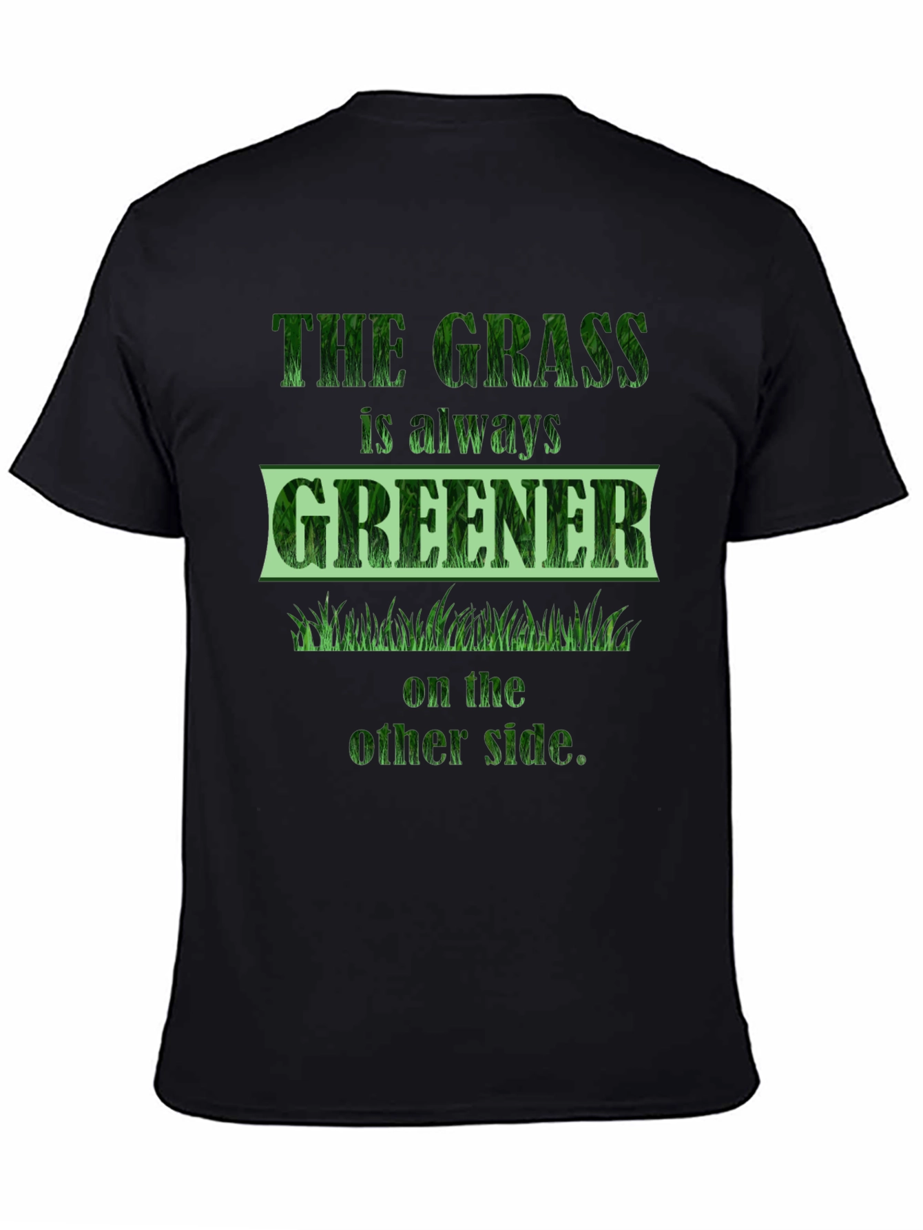 The Grass is Greener T-Shirt