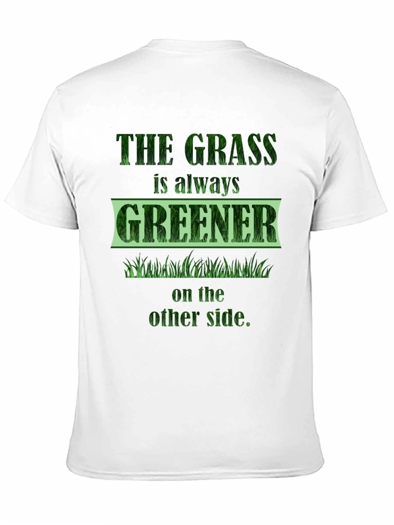 The Grass is Greener T-Shirt