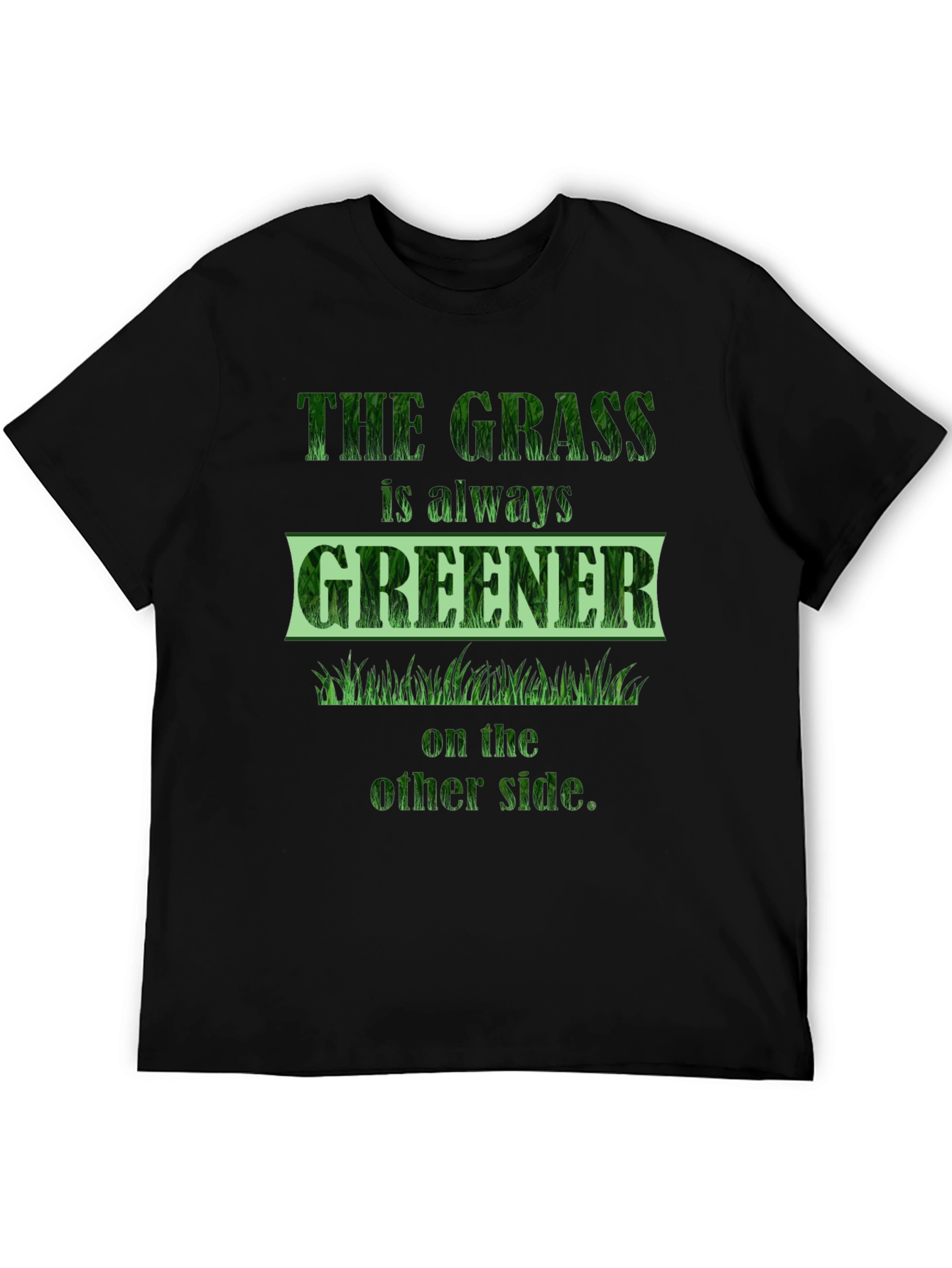 The Grass is Greener T-Shirt