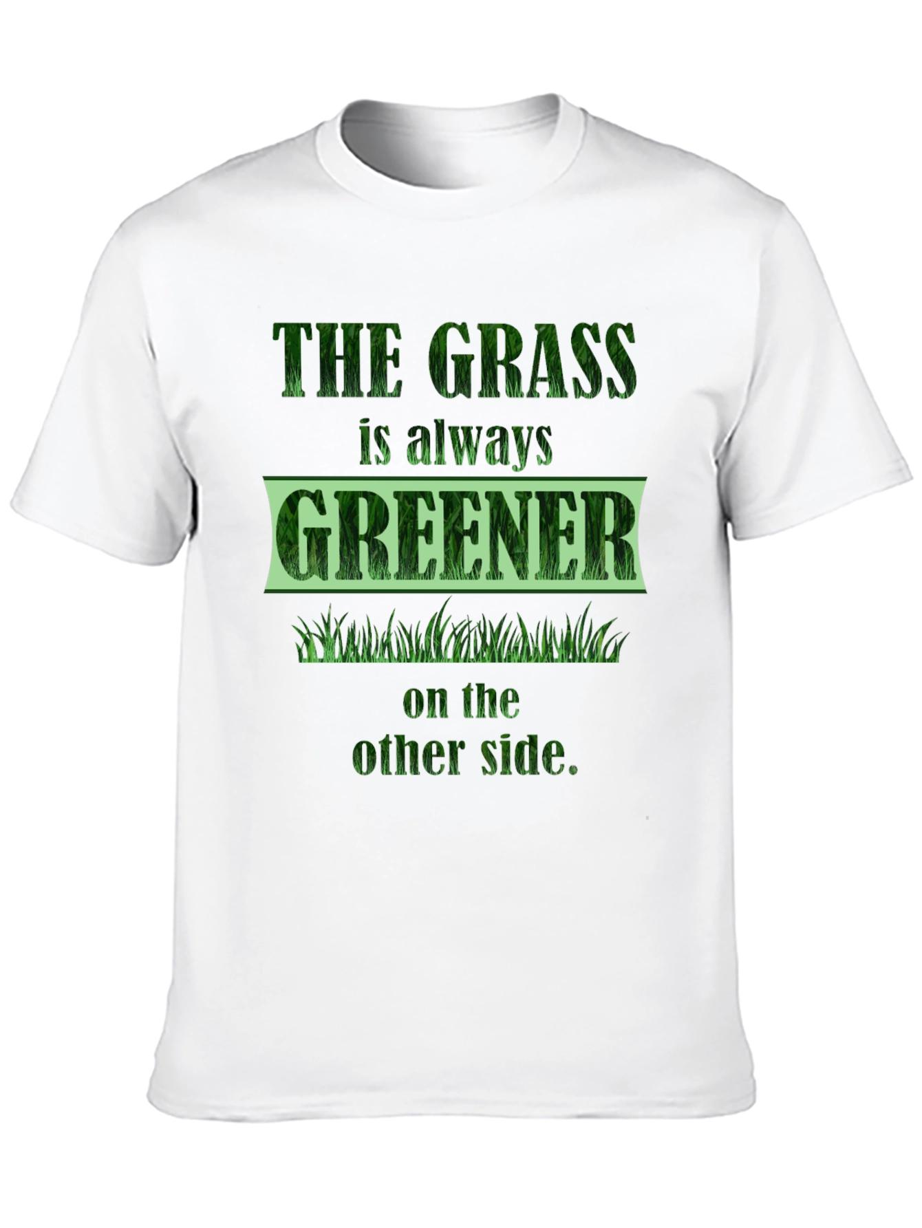 The Grass is Greener T-Shirt