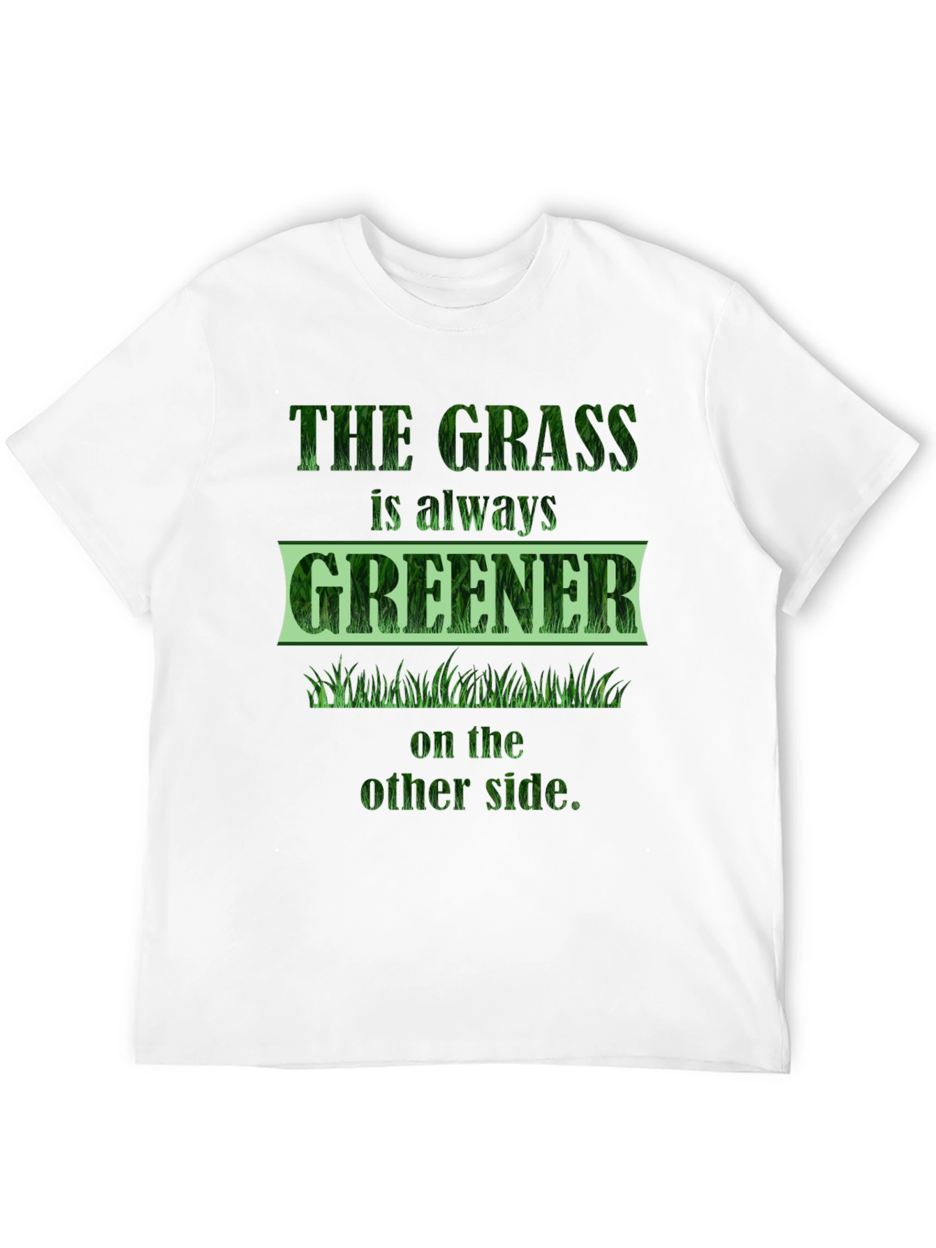 The Grass is Greener T-Shirt