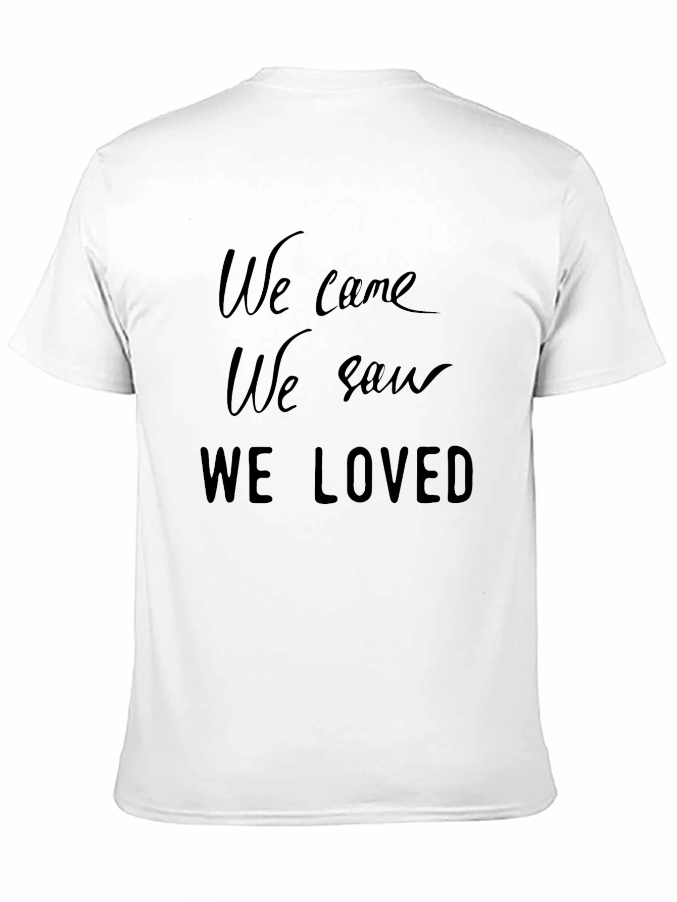 We Came We Saw We Loved Black Graphic Tee