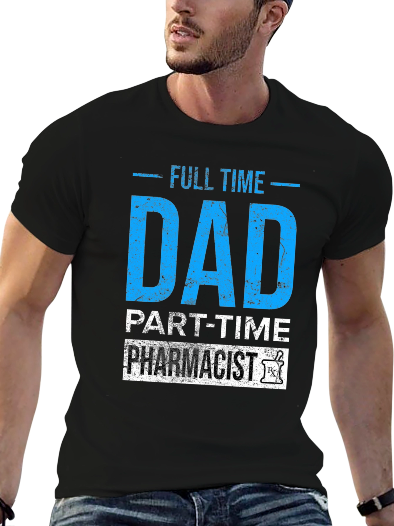 Full Time Dad Part-Time Pharmacist Graphic Tee