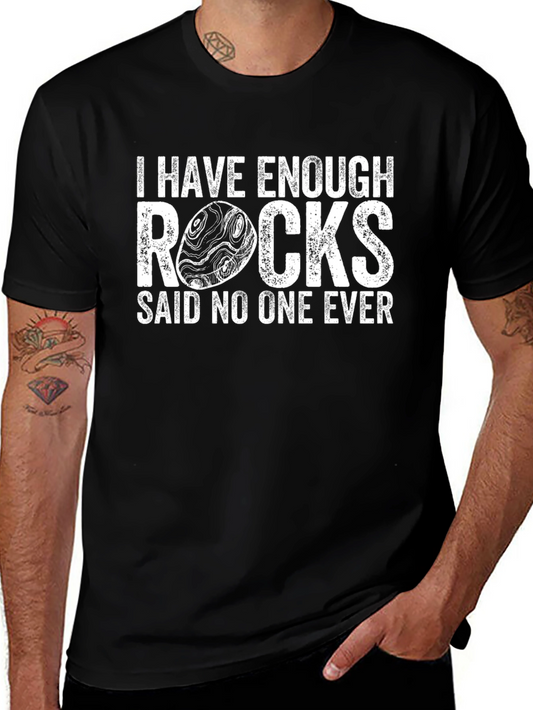 I Have Enough Rocks Funny T-Shirt - Rock Collector Gift