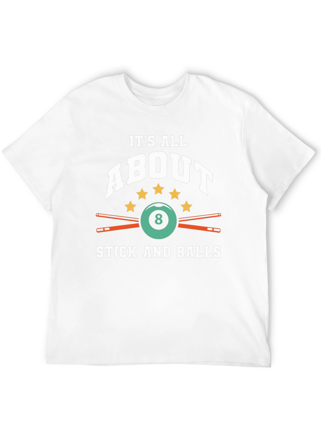 Its All About Stick and Balls Billiard T-Shirt