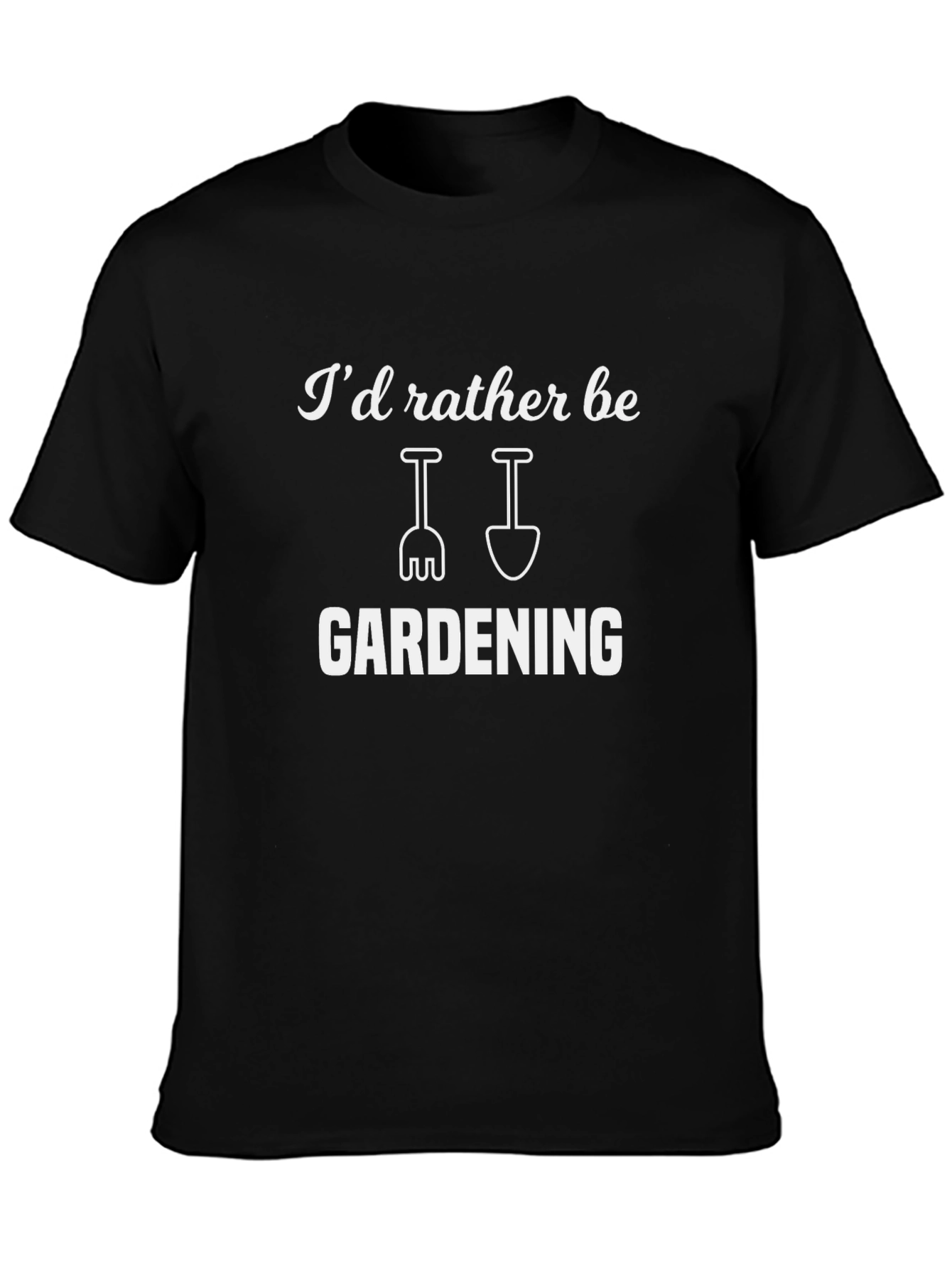 Gardening T-Shirt - Id Rather Be Gardening