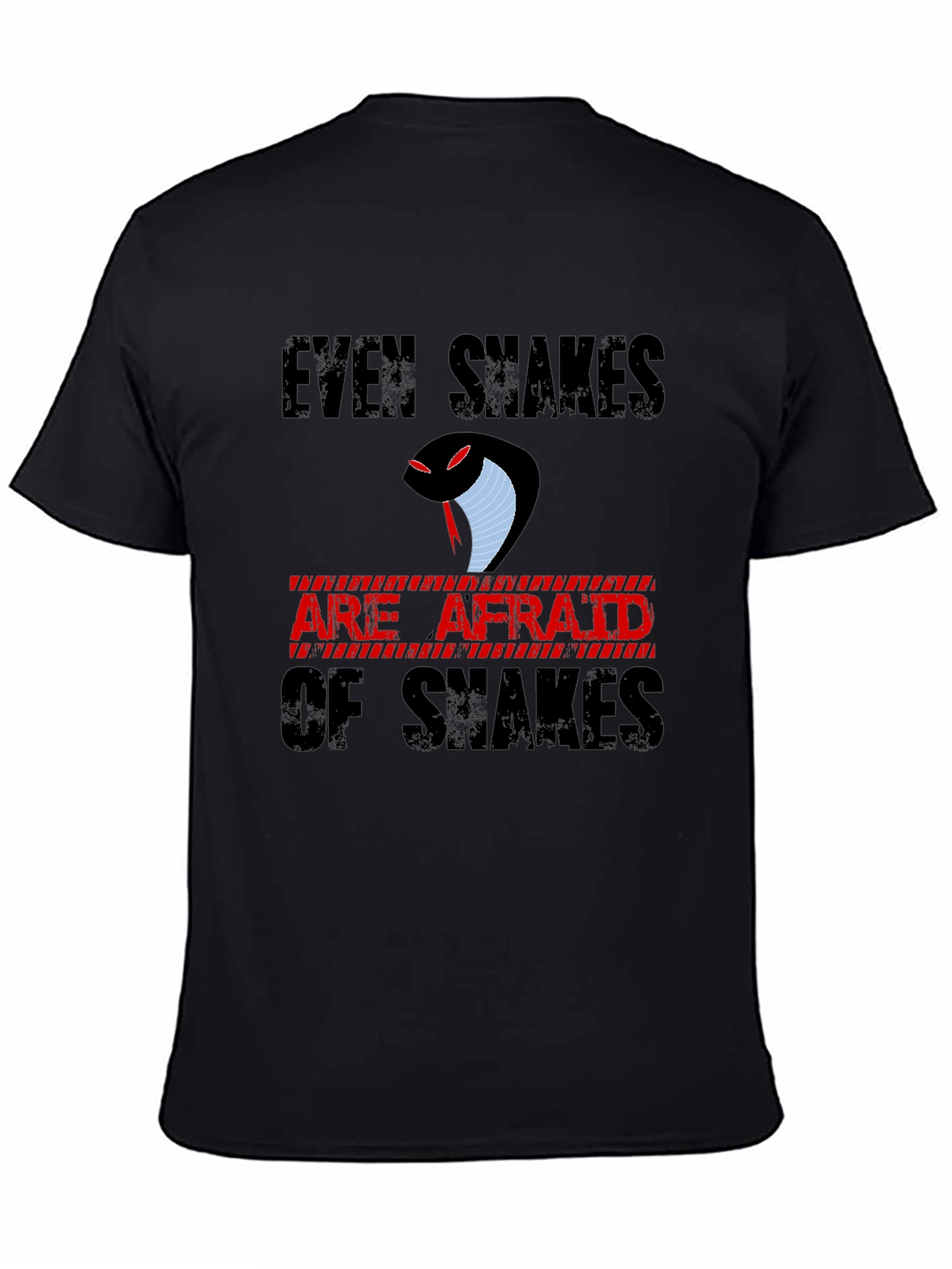 Even Snakes are Afraid T-Shirt