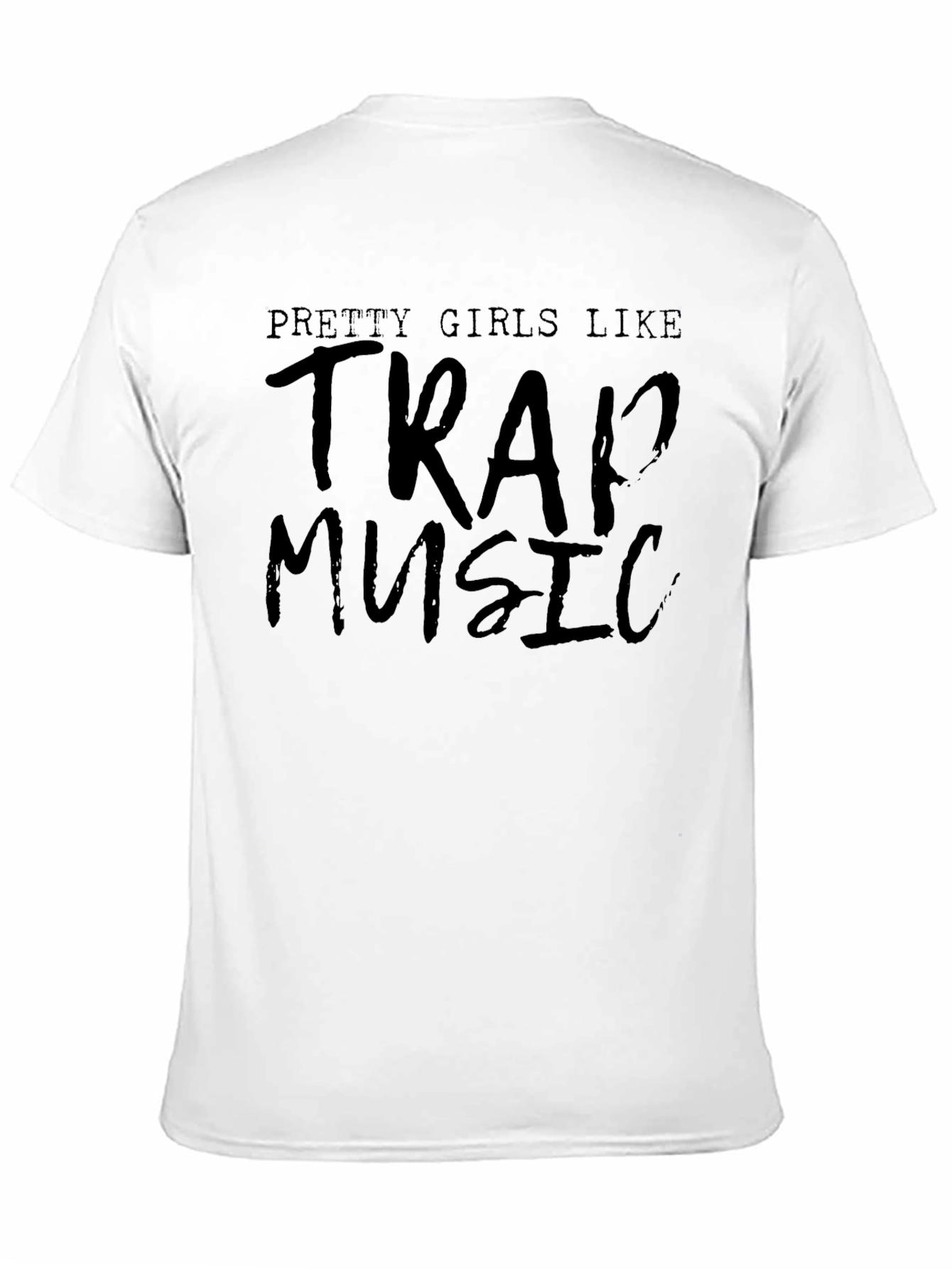 Pretty Girls Like Trap Music Black T-Shirt