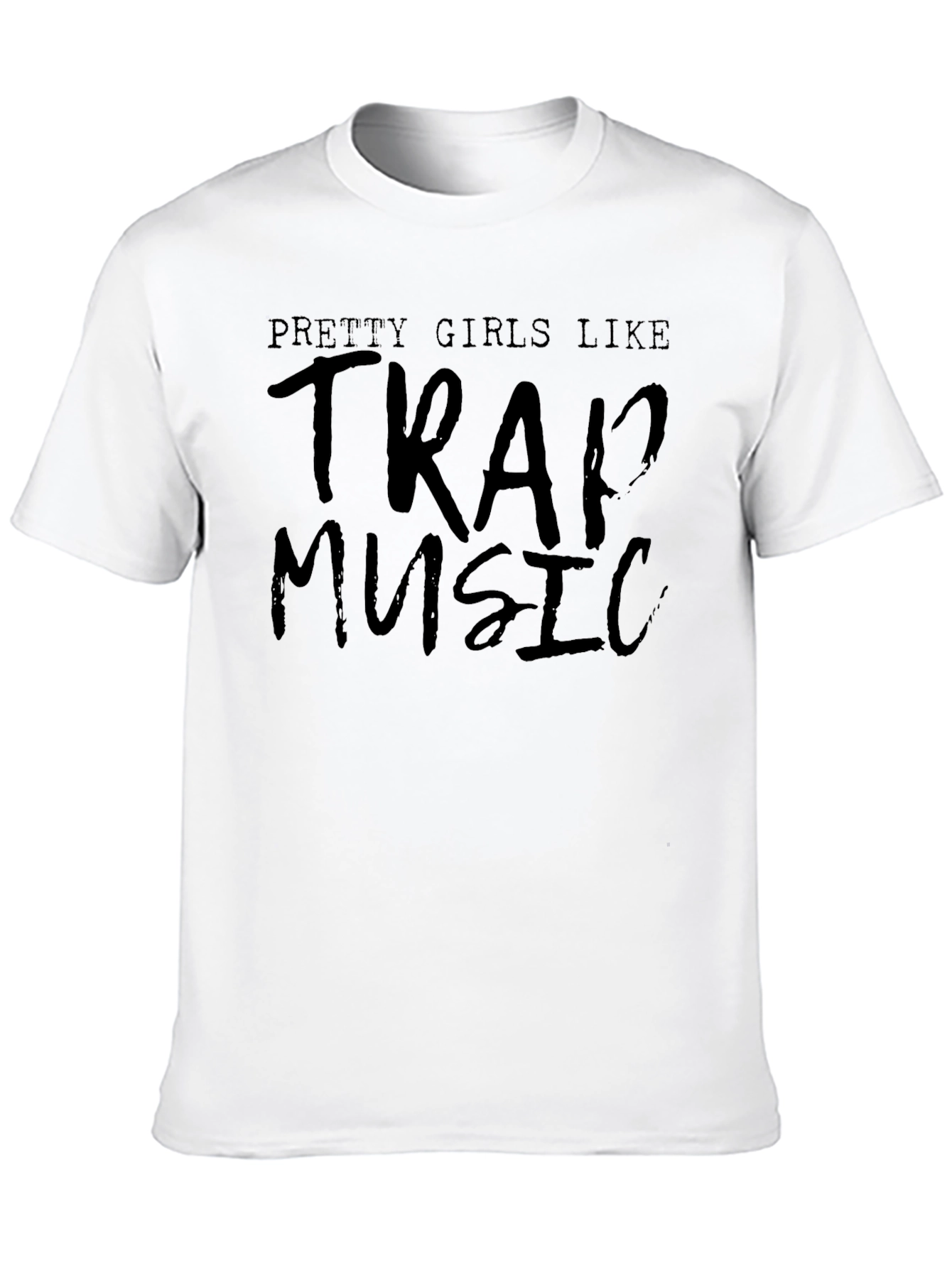 Pretty Girls Like Trap Music Black T-Shirt