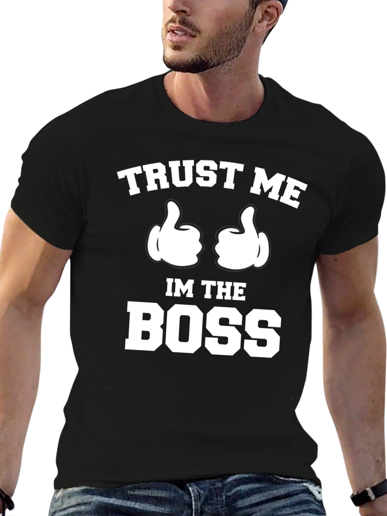 Trust Me Im The Boss T-Shirt
