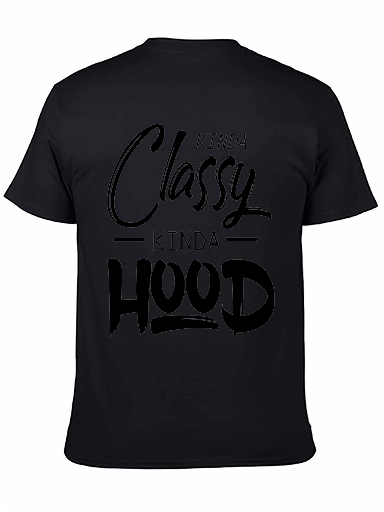 Kinda Classy Kinda Hood Black Graphic T-Shirt