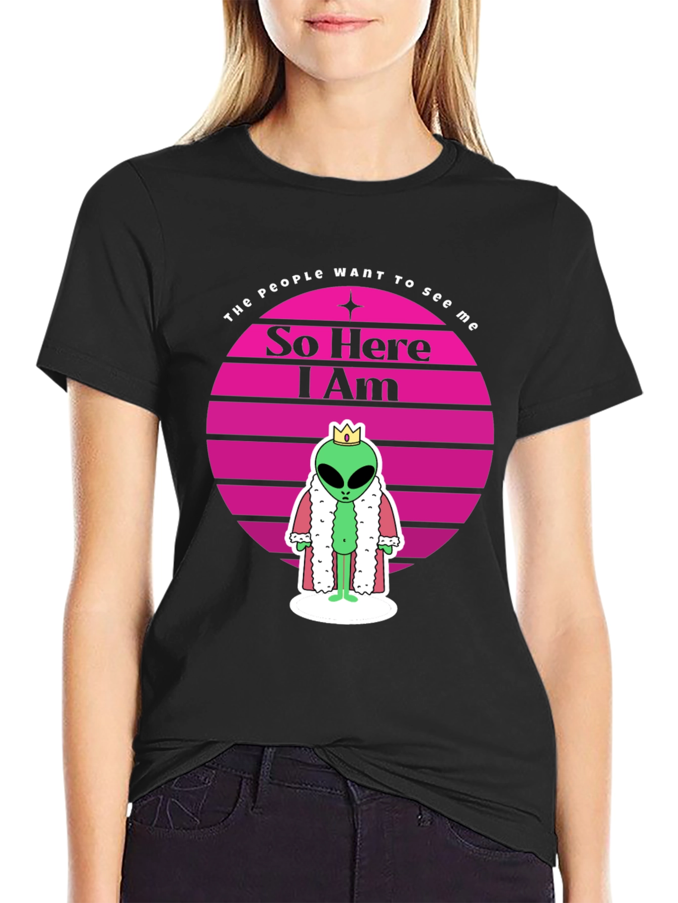 So Here I Am Alien King T-Shirt