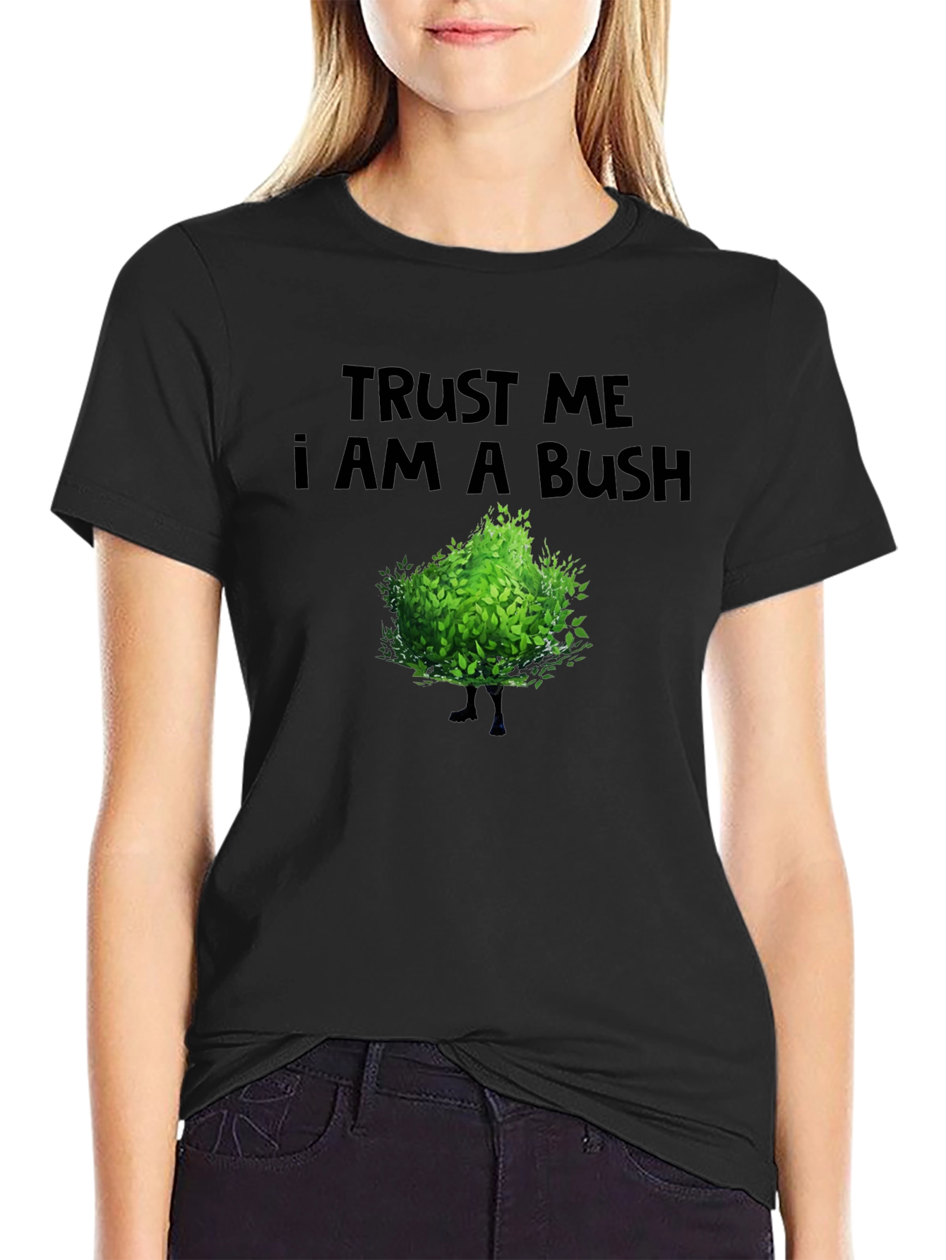 Trust Me I Am A Bush Funny Novelty T-Shirt