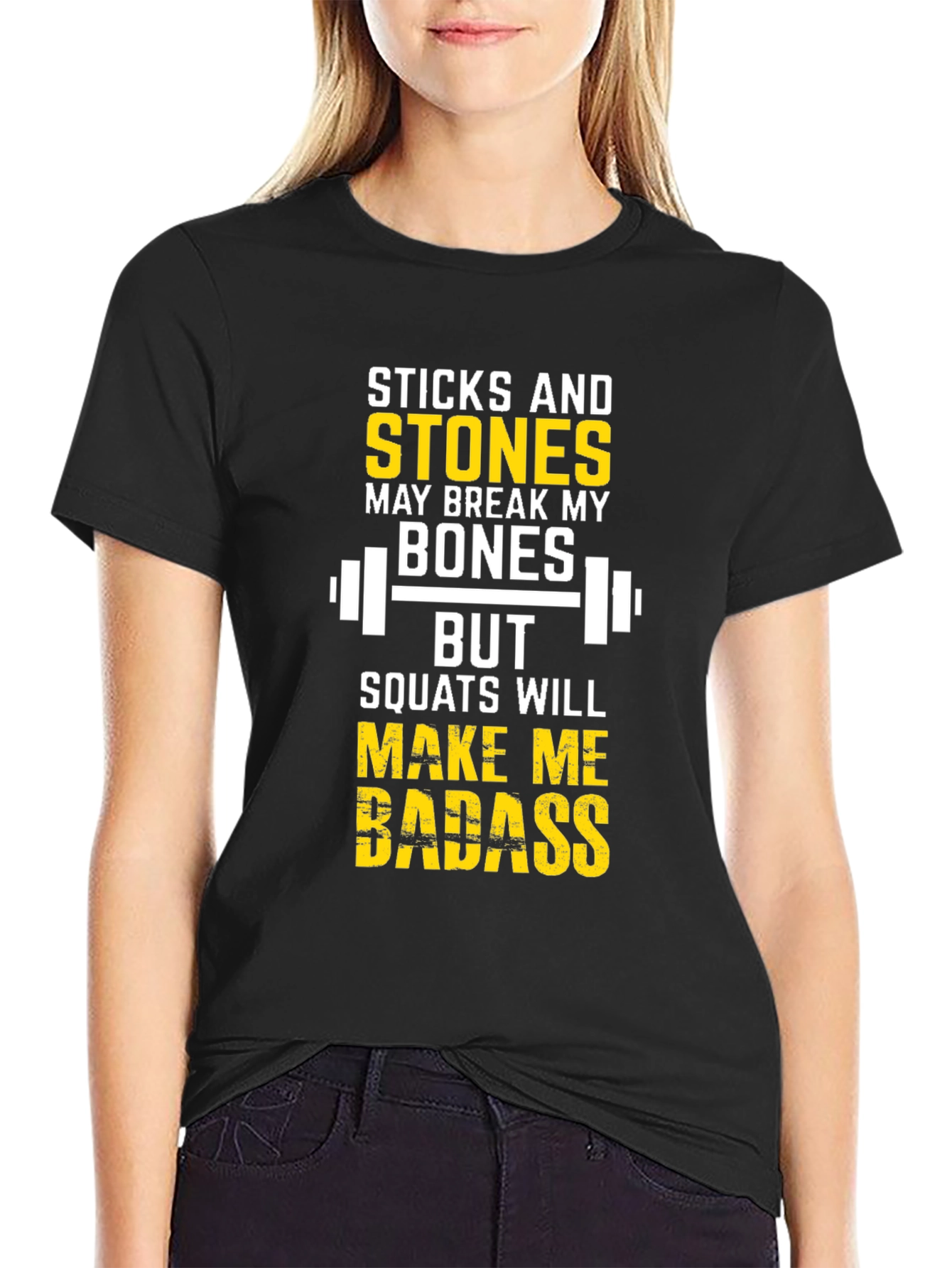 Sticks and Stones Squats Will Make Me Badass T-Shirt