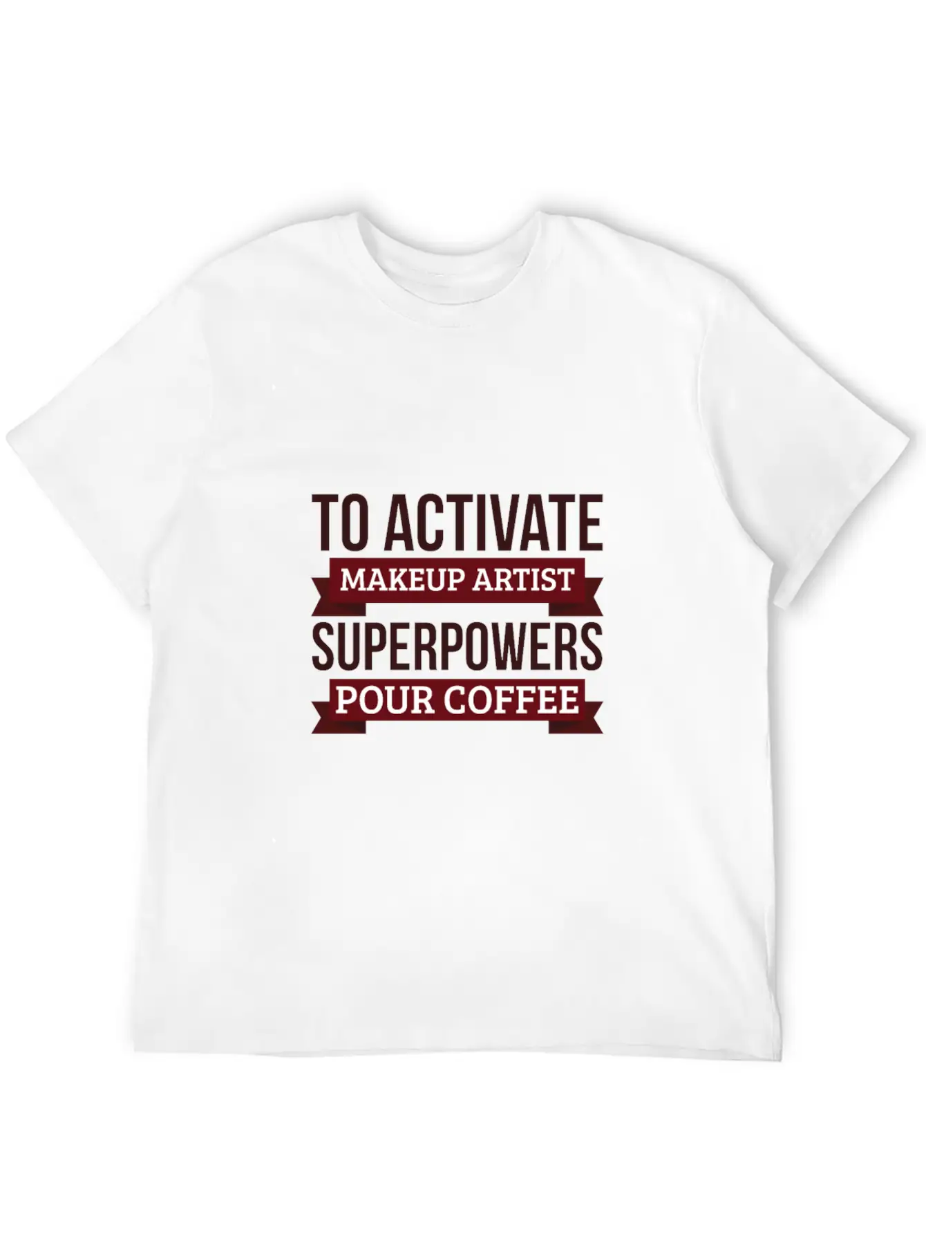 Makeup Artist Gift, To Activate Makeup Artist Unisex Casual T-Shirt – Clean Design For Daily Comfort