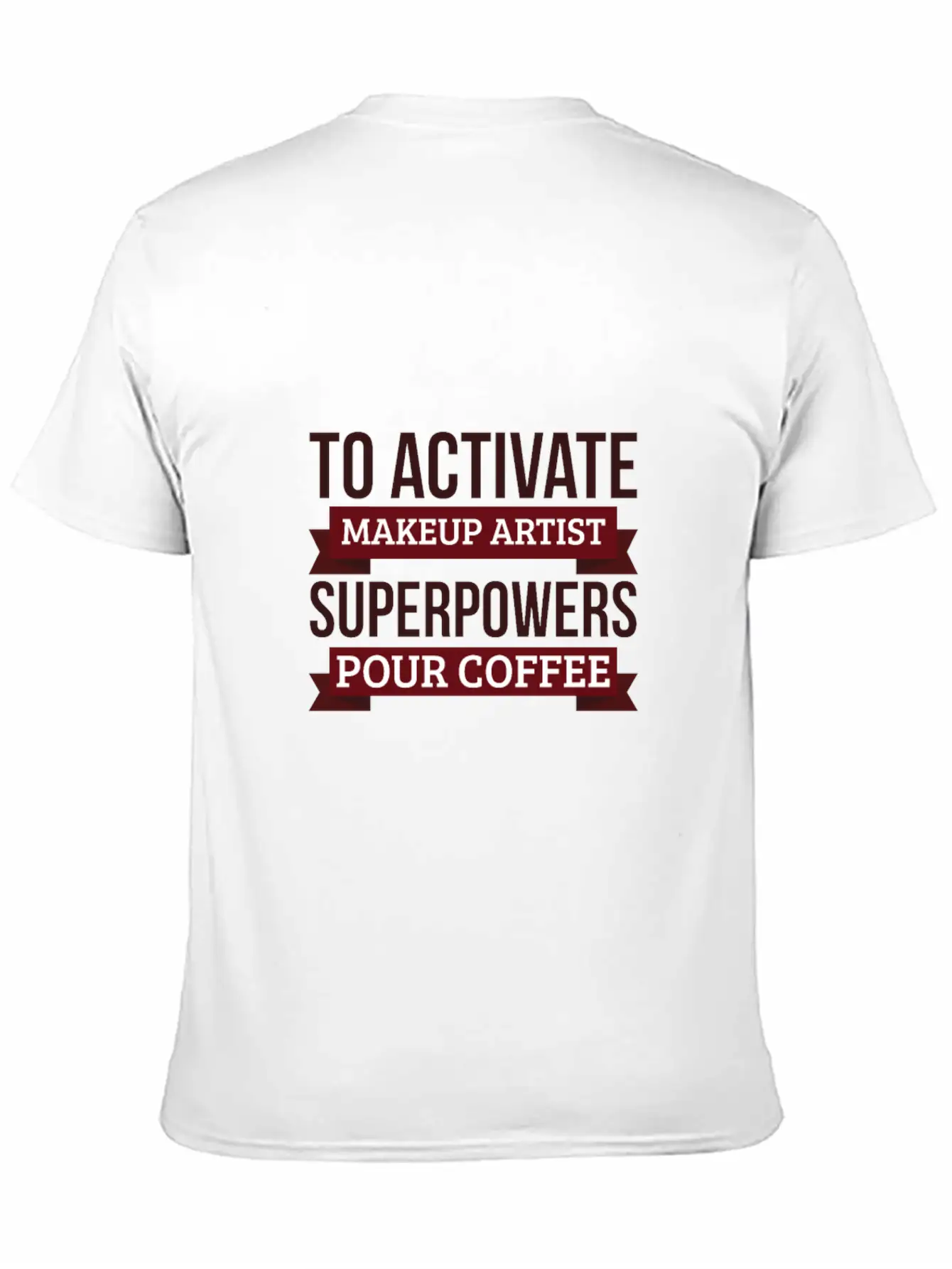 Makeup Artist Gift, To Activate Makeup Artist Unisex Casual T-Shirt – Clean Design For Daily Comfort