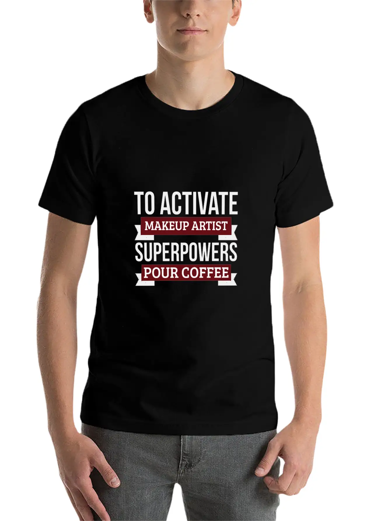 Makeup Artist Gift, To Activate Makeup Artist Unisex Casual T-Shirt – Clean Design For Daily Comfort
