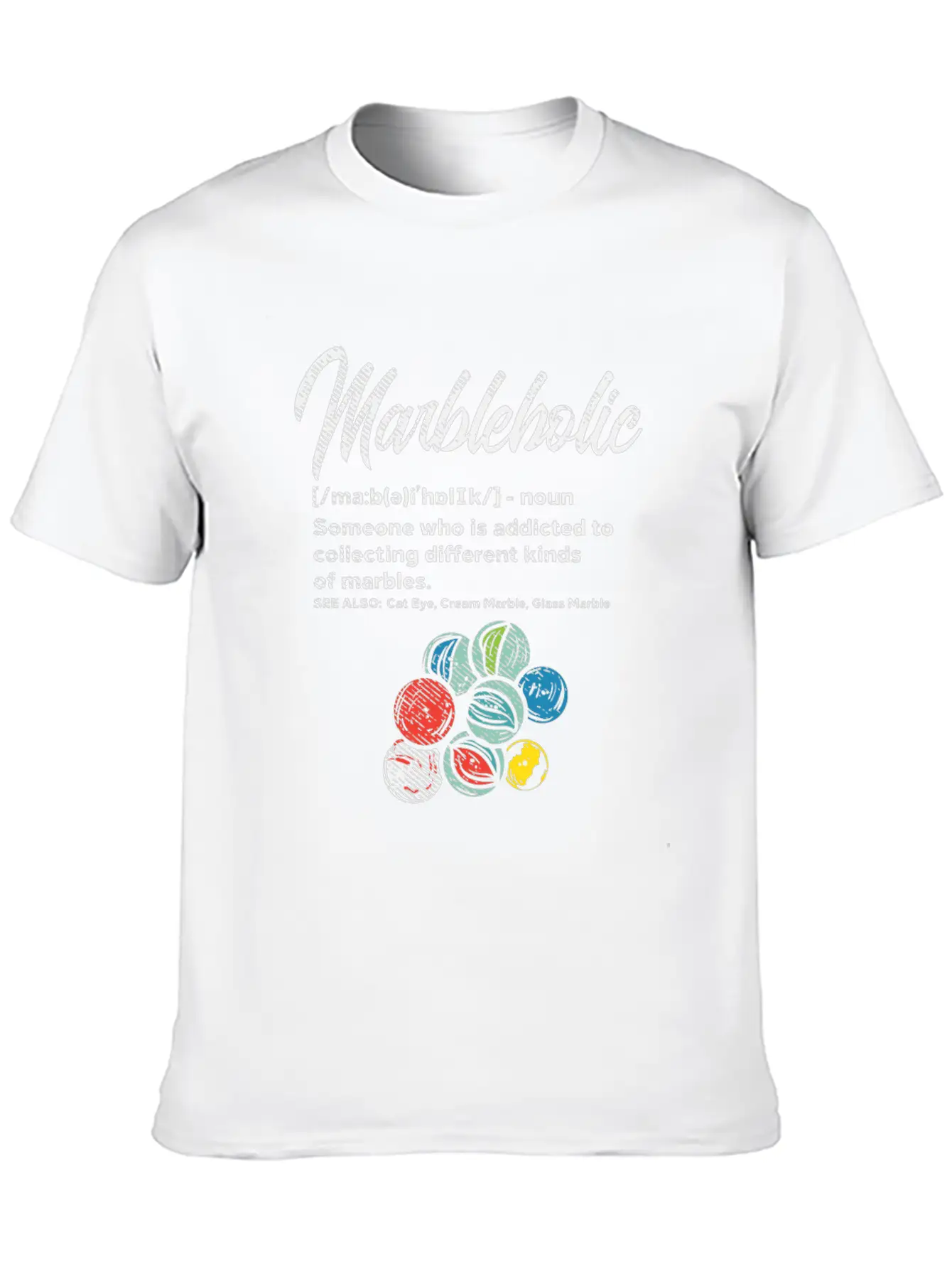 Marbleholic Someone Who Is Addicted To Collecting Unisex Casual T-Shirt – Clean Design For Daily Comfort