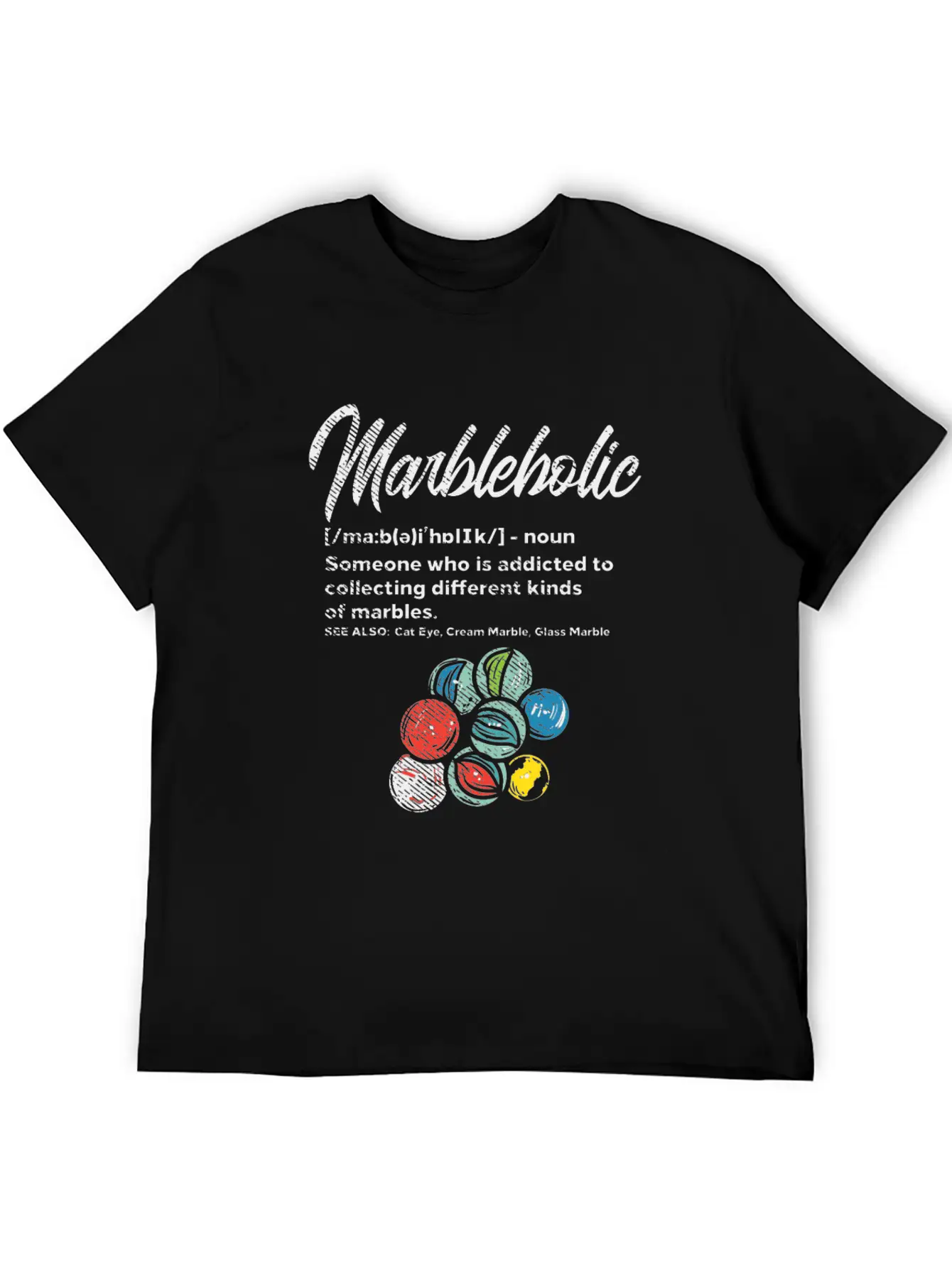 Marbleholic Someone Who Is Addicted To Collecting Unisex Casual T-Shirt – Clean Design For Daily Comfort