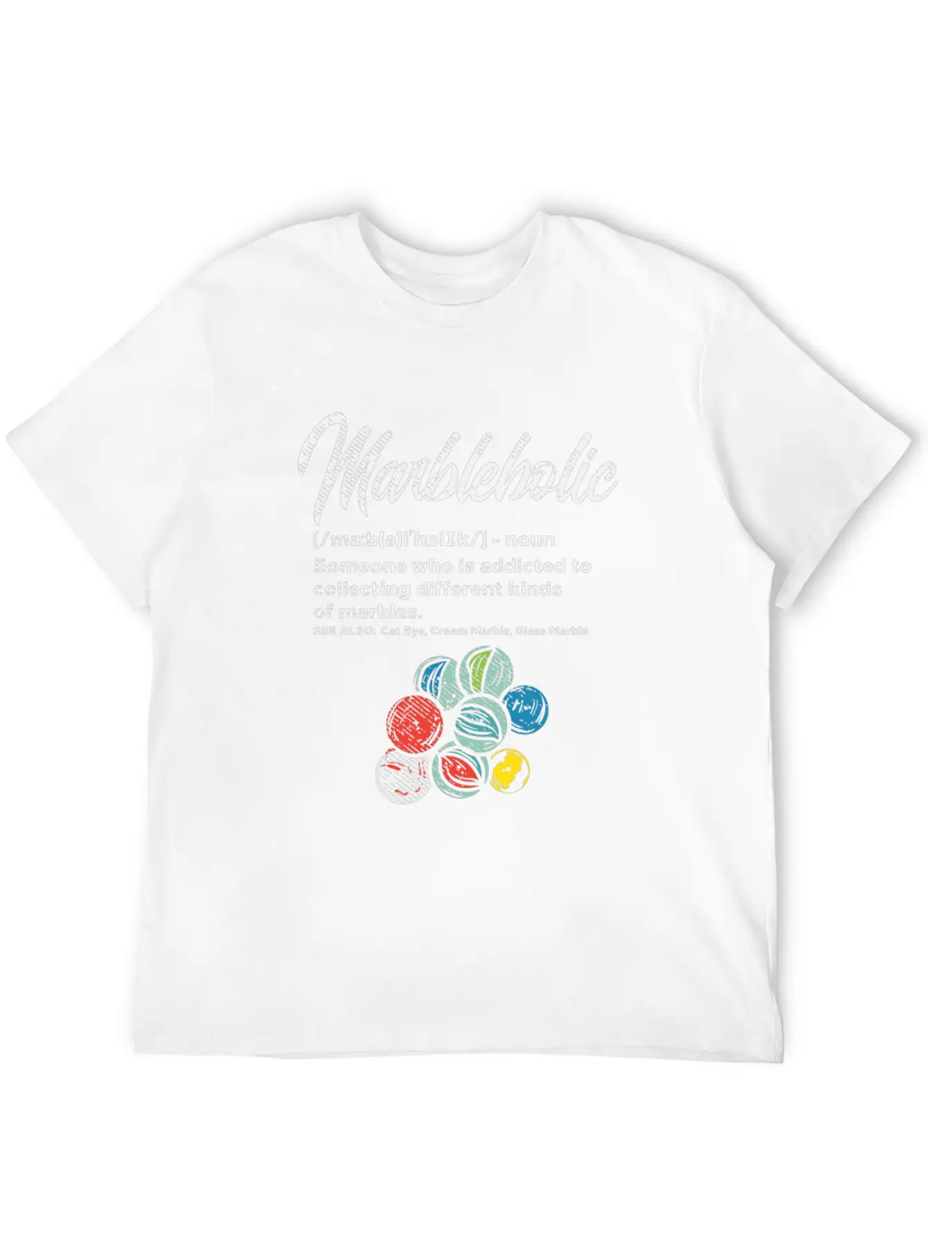 Marbleholic Someone Who Is Addicted To Collecting Unisex Casual T-Shirt – Clean Design For Daily Comfort