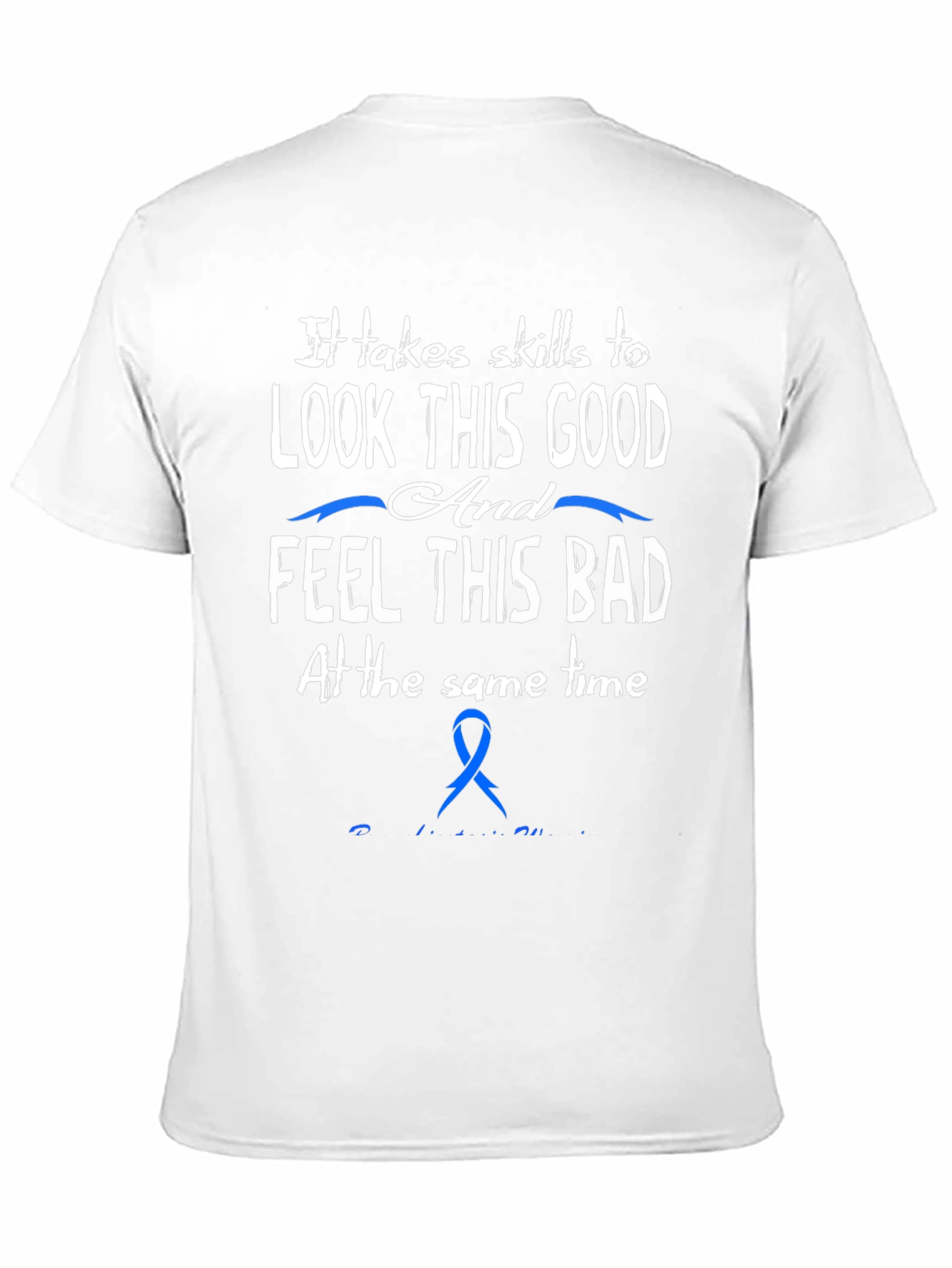Skills to Look Good Feel Bad T-Shirt