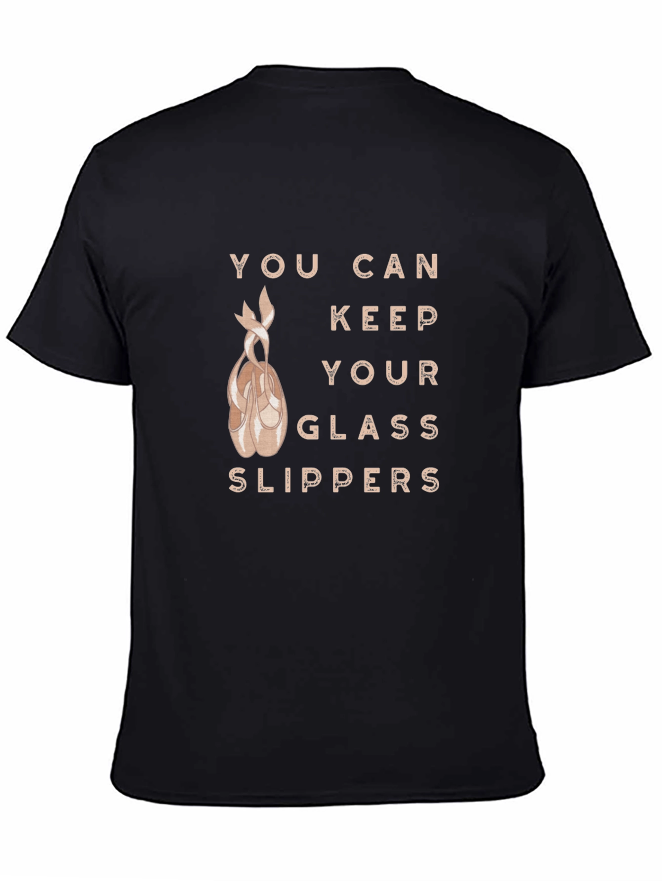 Keep Your Glass Slippers T-Shirt