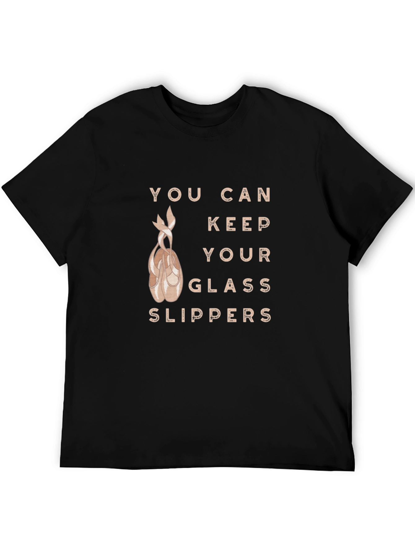 Keep Your Glass Slippers T-Shirt