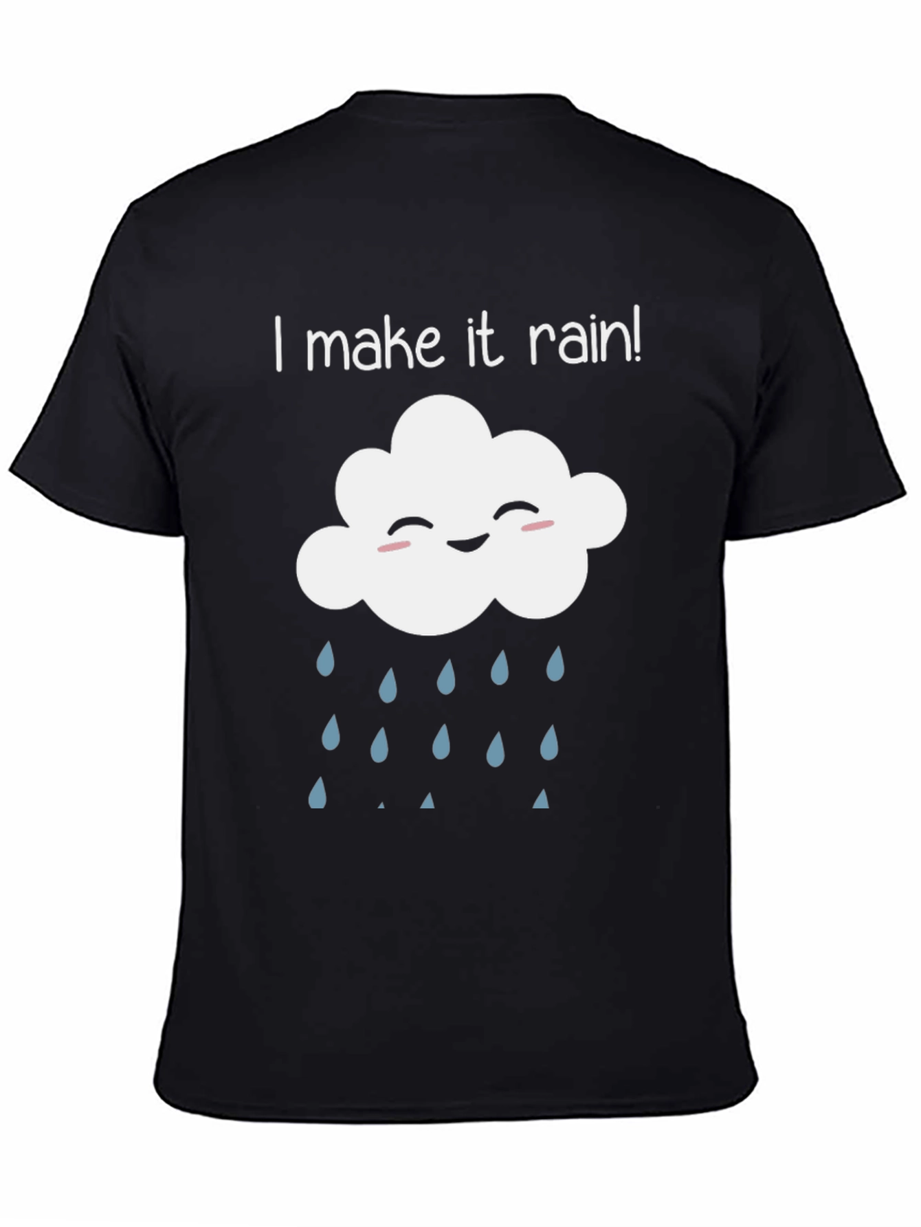 Humorous I Make It Rain Cloud T-Shirt