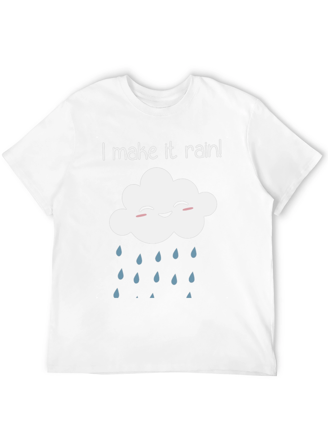 Humorous I Make It Rain Cloud T-Shirt