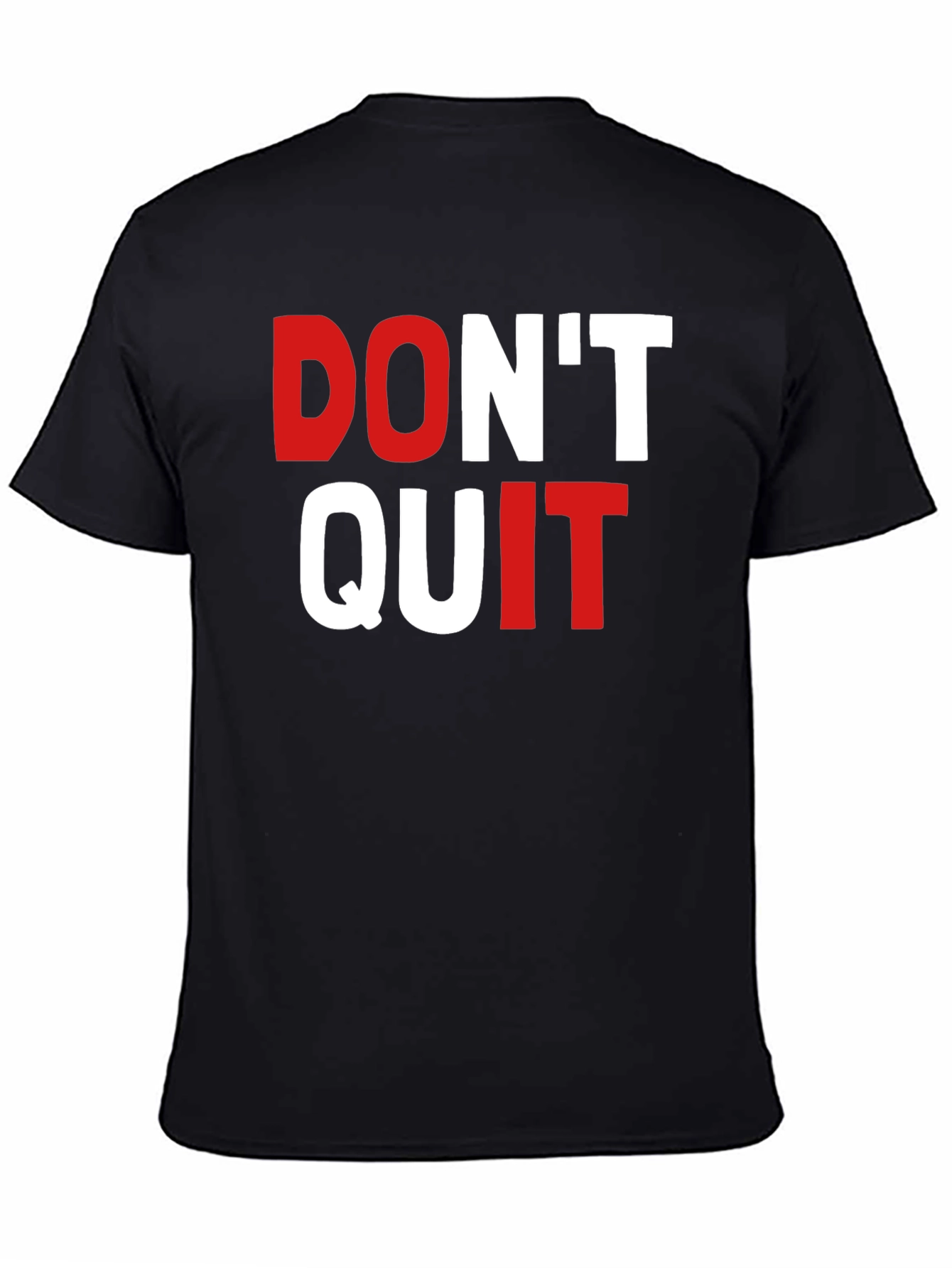 Dont Quit Graphic Tee - Motivational Shirt