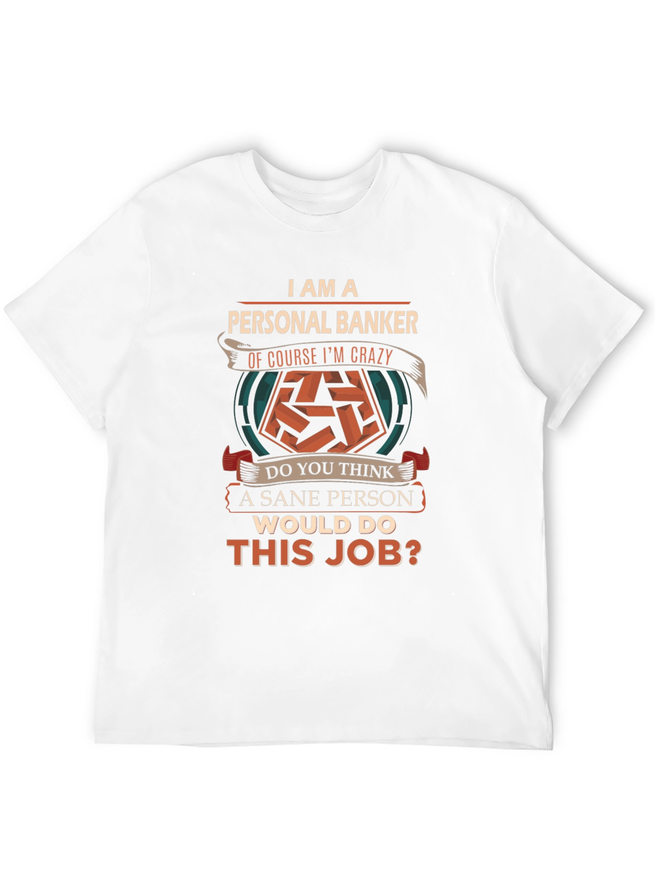 Personal Banker Crazy T-Shirt