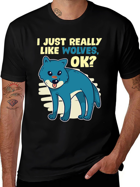 I Just Really Like Wolves OK? T-Shirt