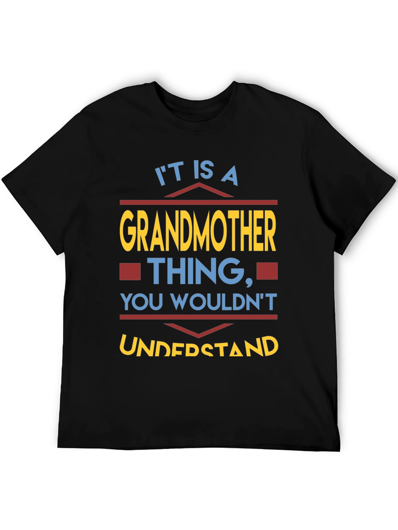 Grandmother Thing T-Shirt - You Wouldnt Understand!