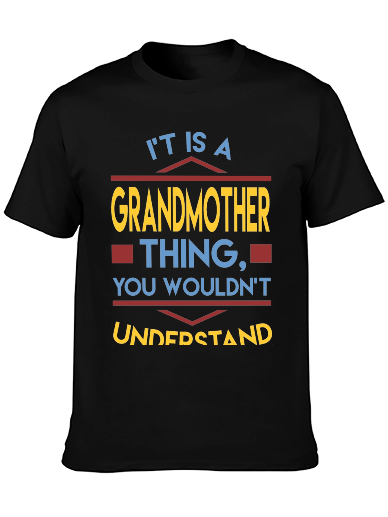 Grandmother Thing T-Shirt - You Wouldnt Understand!
