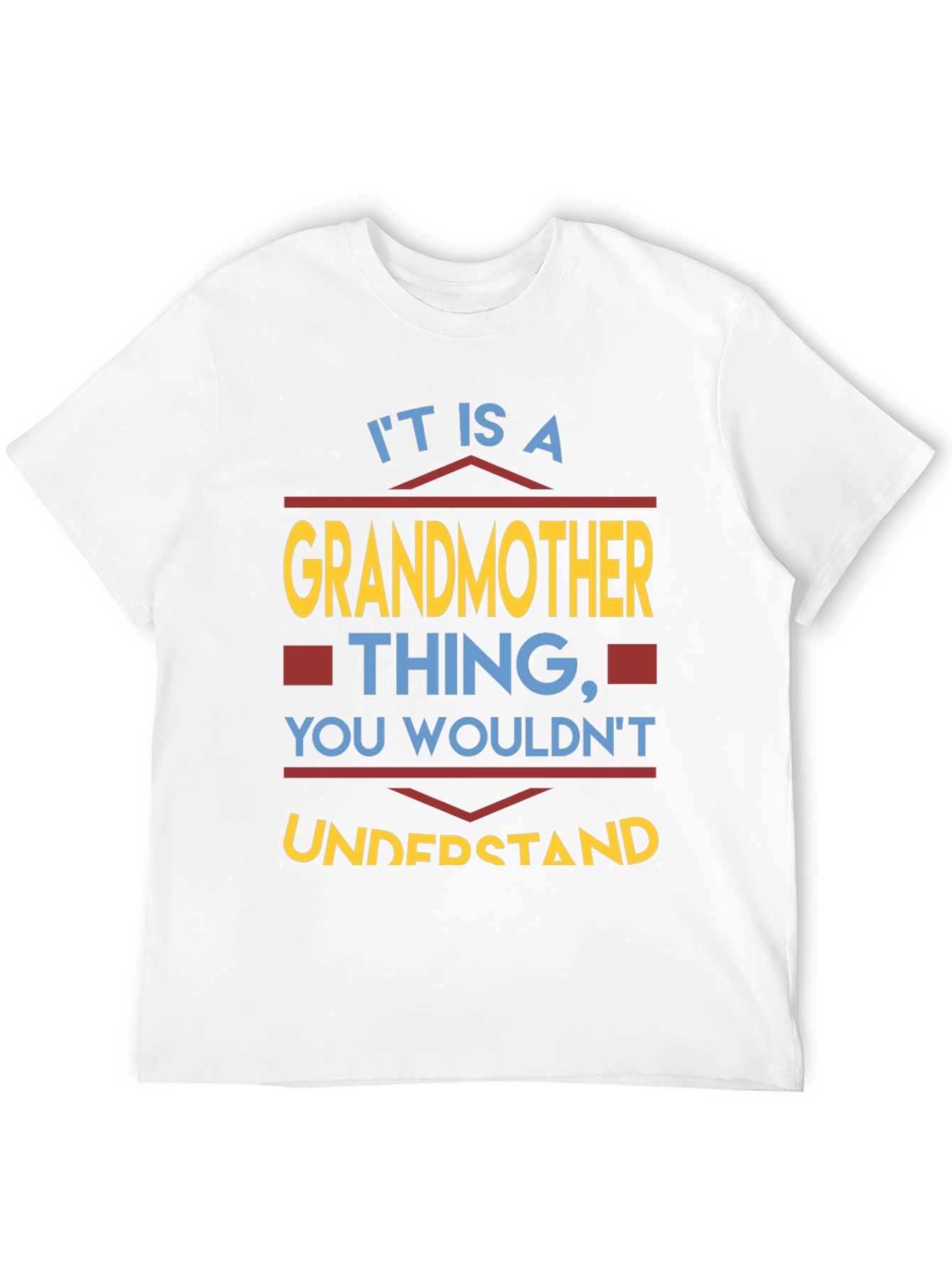 Grandmother Thing T-Shirt - You Wouldnt Understand!