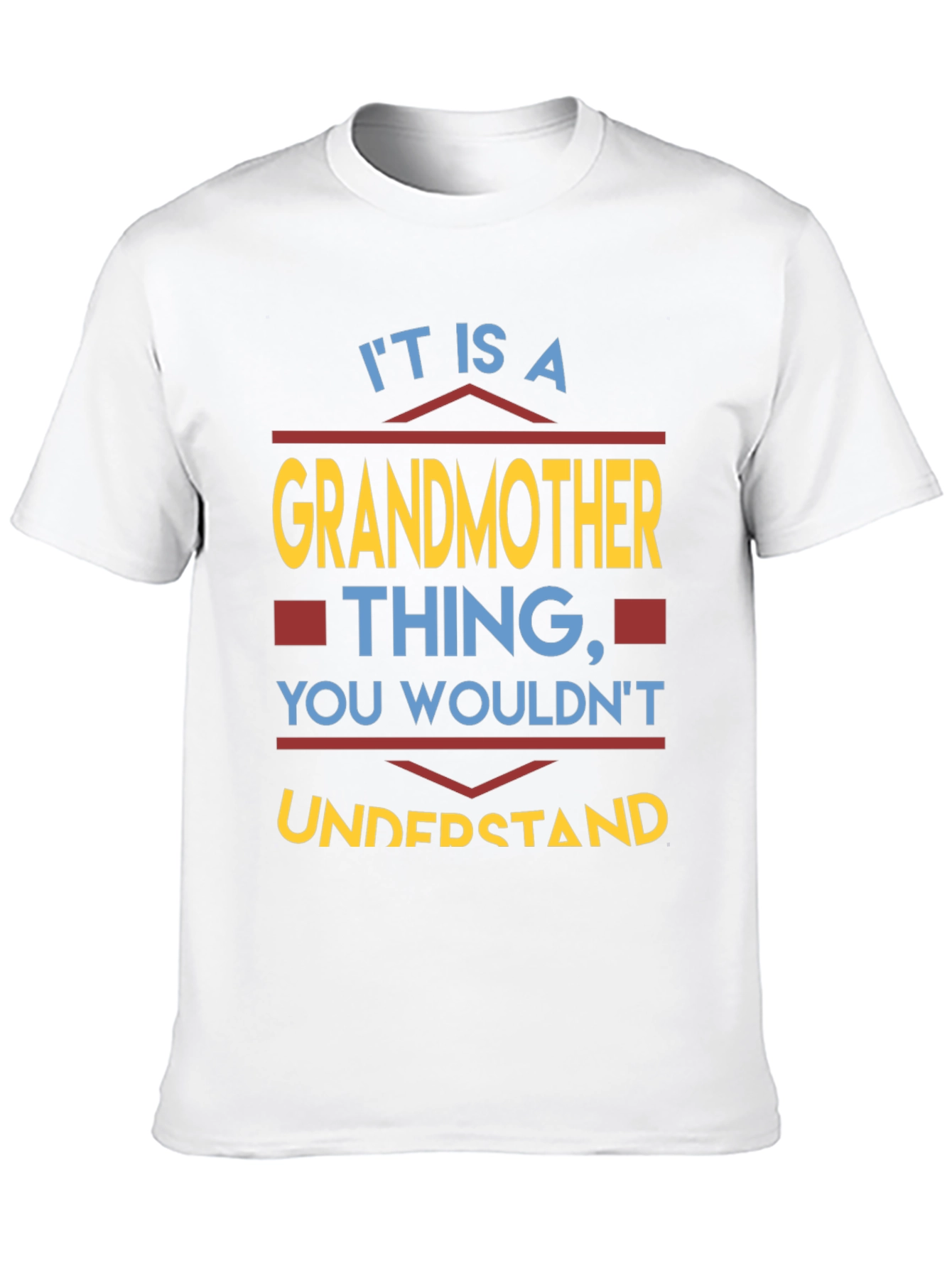 Grandmother Thing T-Shirt - You Wouldnt Understand!