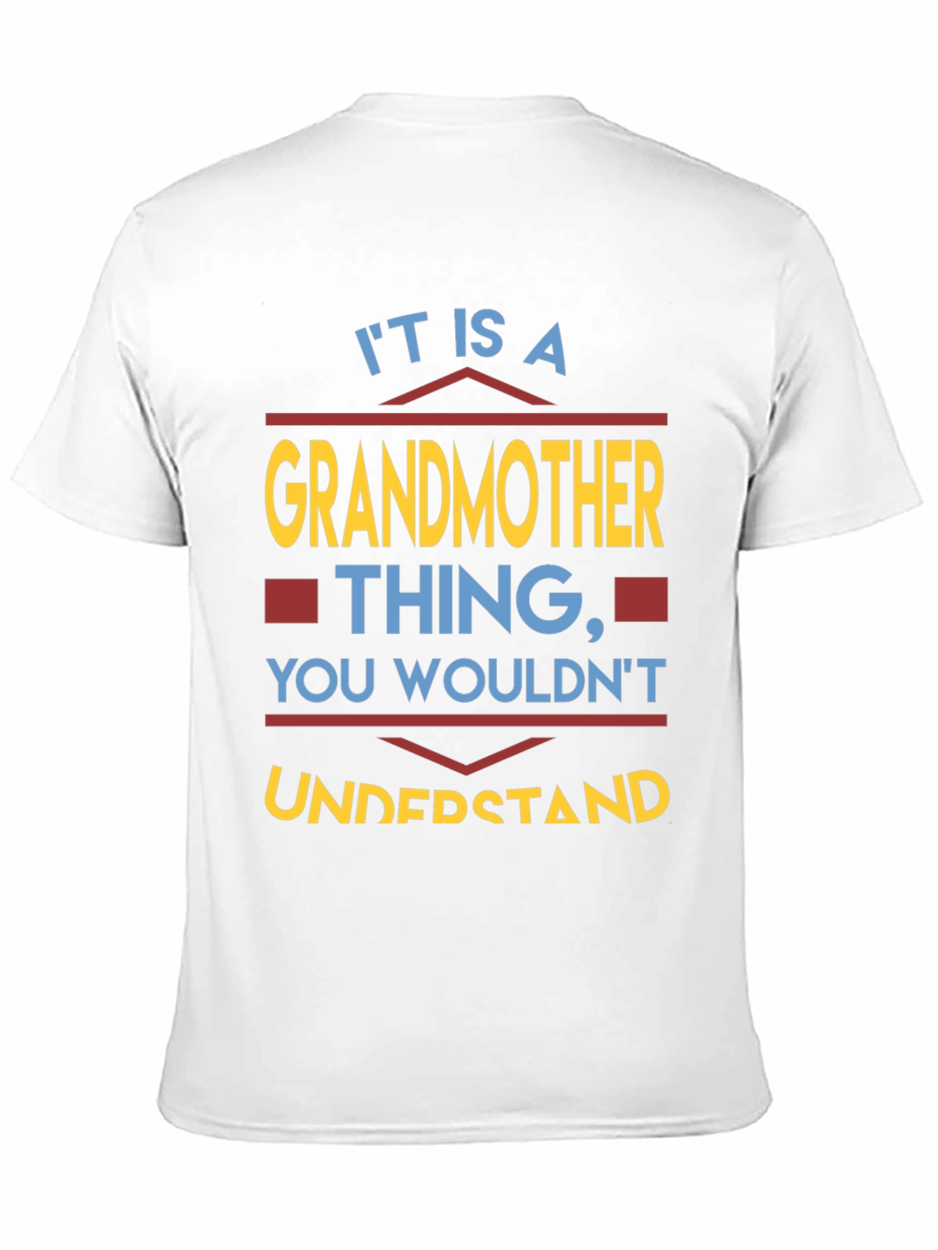 Grandmother Thing T-Shirt - You Wouldnt Understand!