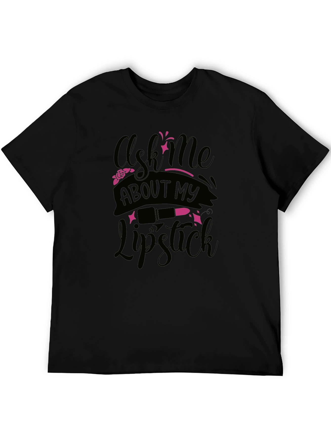 Ask Me About My Lipstick T-Shirt
