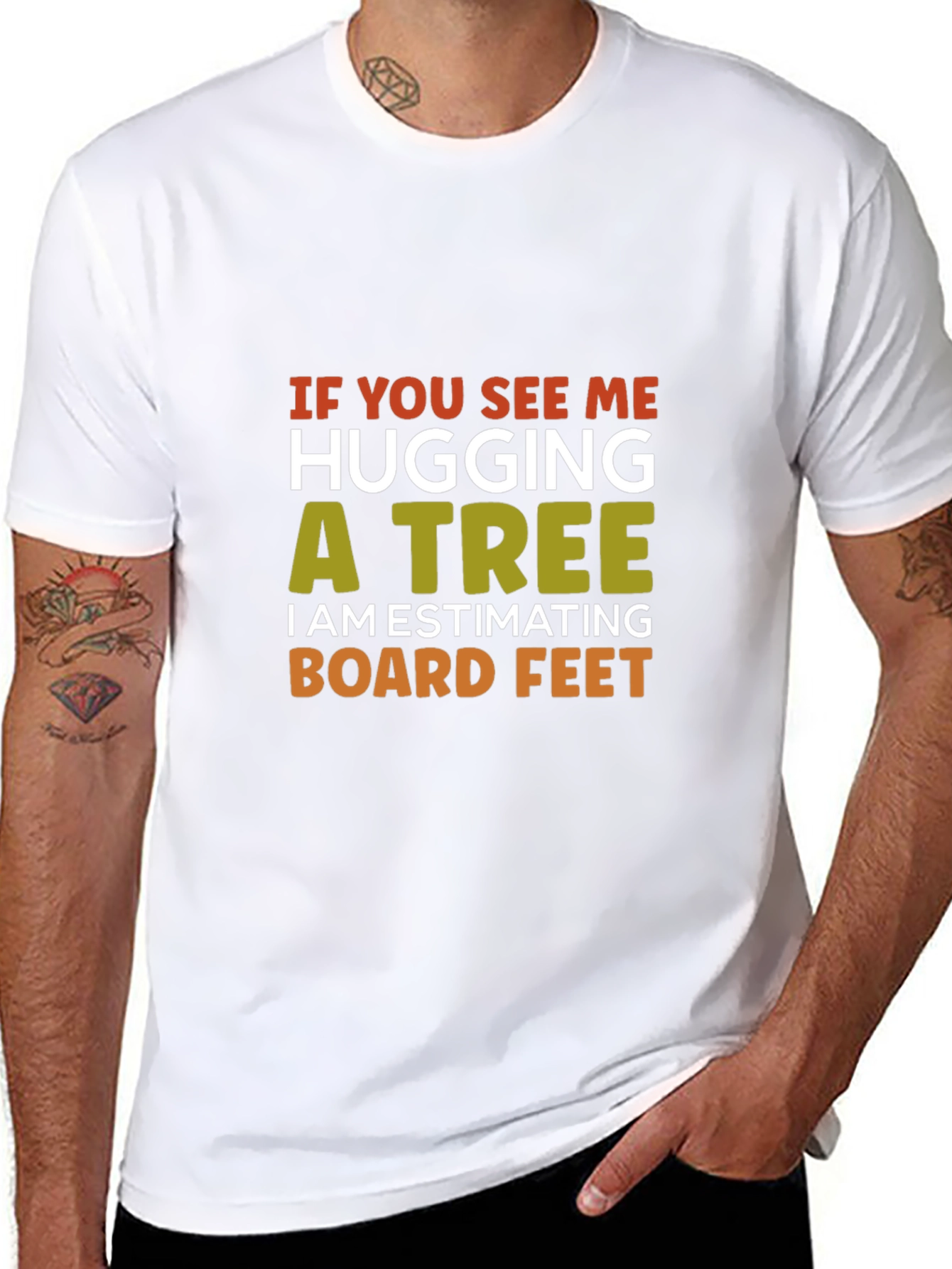Hug a Tree Estimating Board Feet T-Shirt