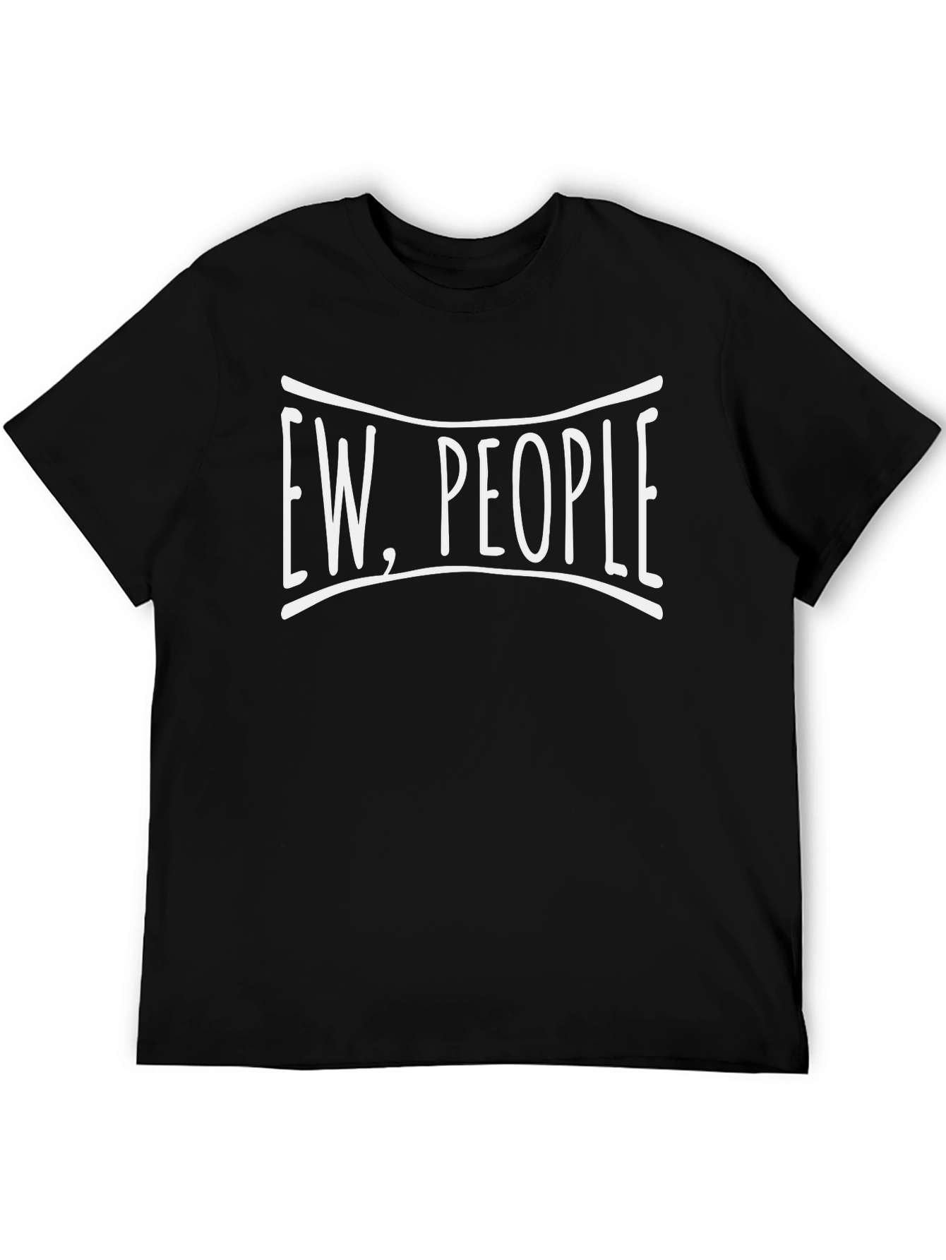 Ew People Graphic Tee - Sarcastic T-Shirt