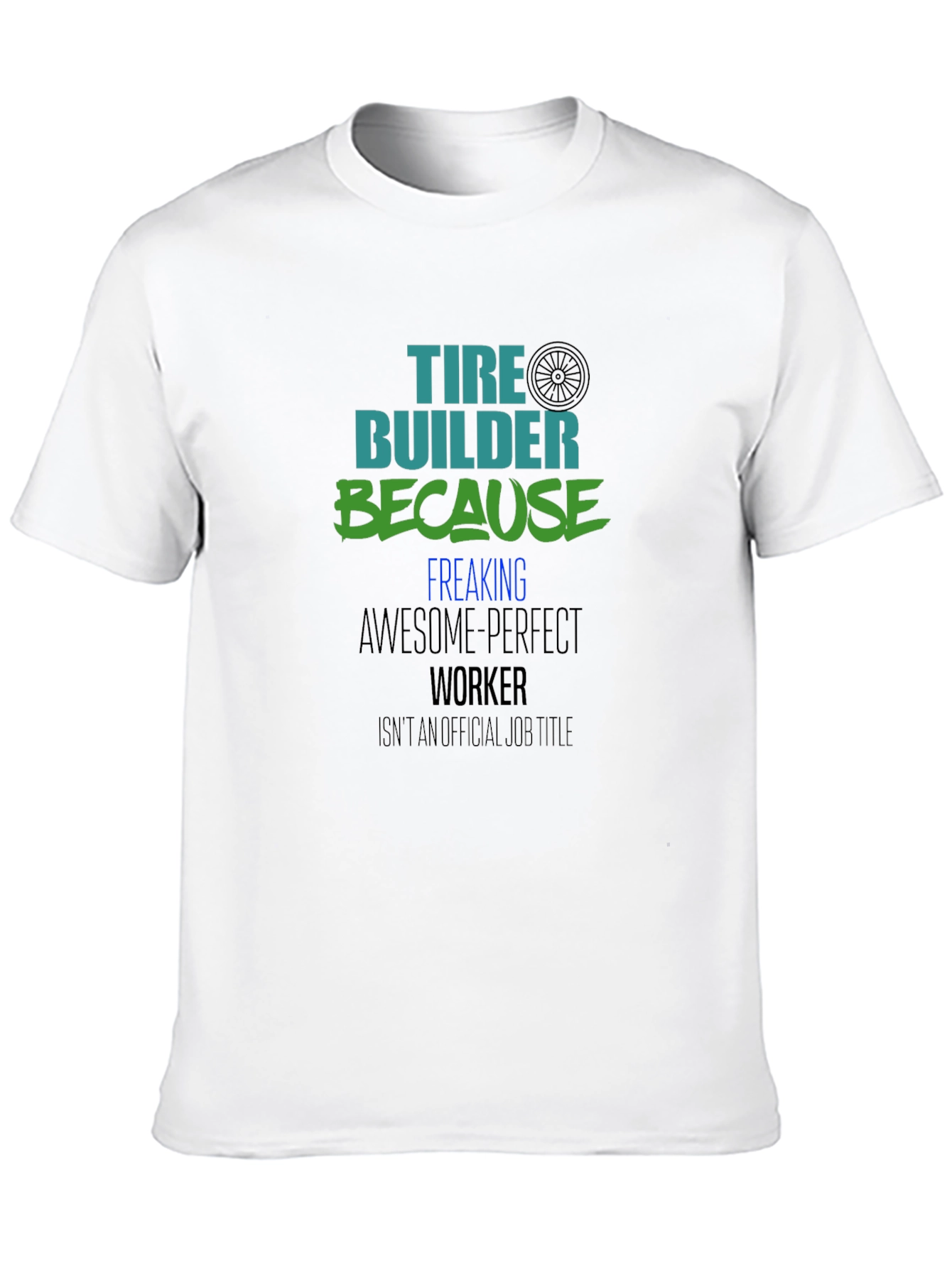 Tire Builder Awesome Perfect Worker Black Tee